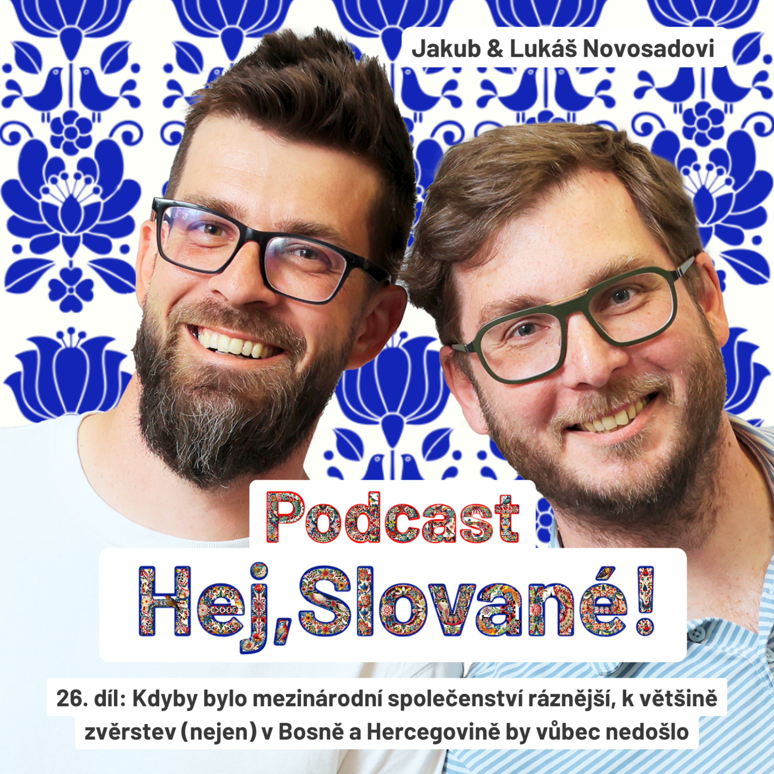 Kdyby bylo mezinárodní společenství ráznější, k většině zvěrstev (nejen) v Bosně a Hercegovině by vůbec nedošlo episode artwork
