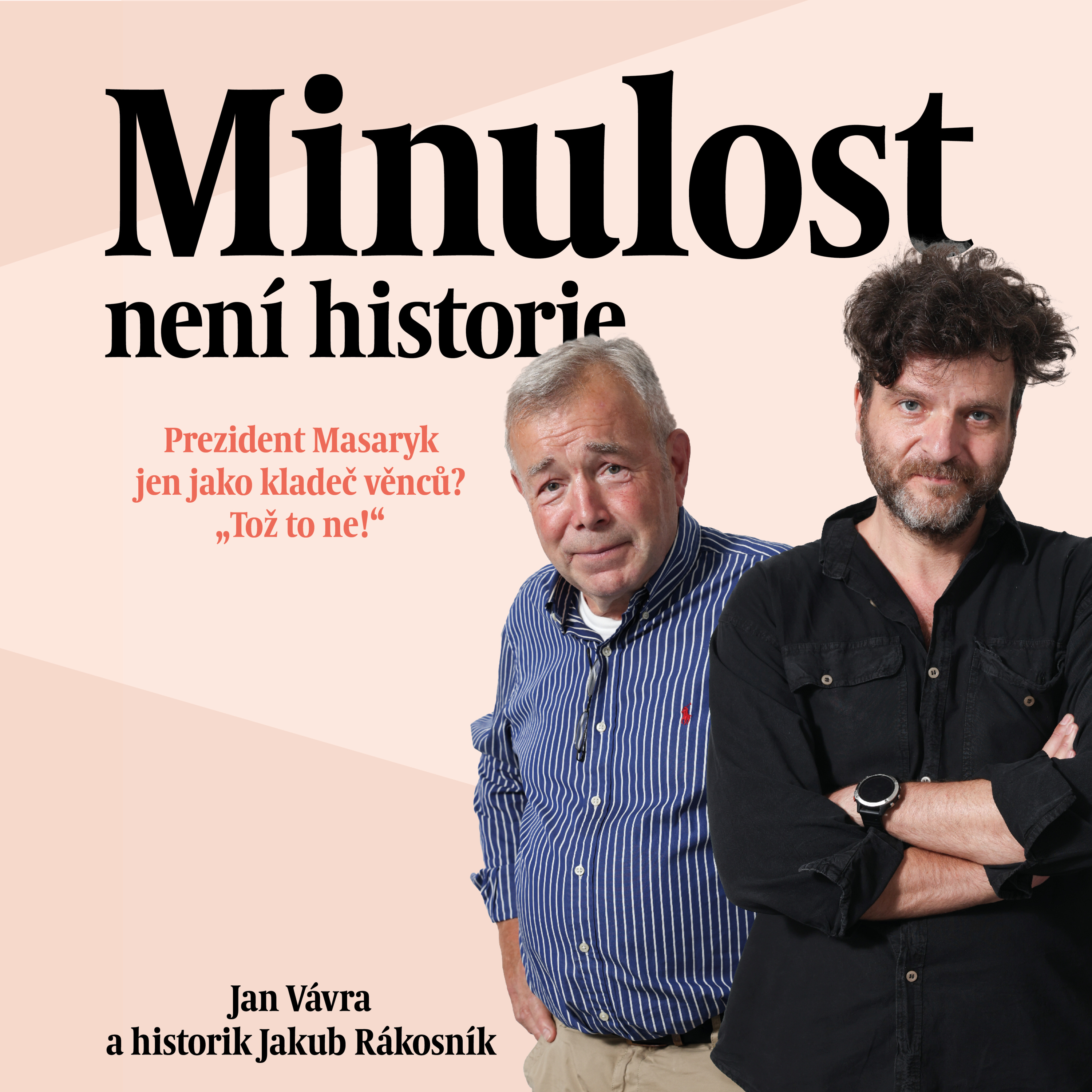 Původně měl být československý prezident jen kladeč věnců. Masaryk ovšem pronesl slavné: „Tož to ne!“ episode artwork