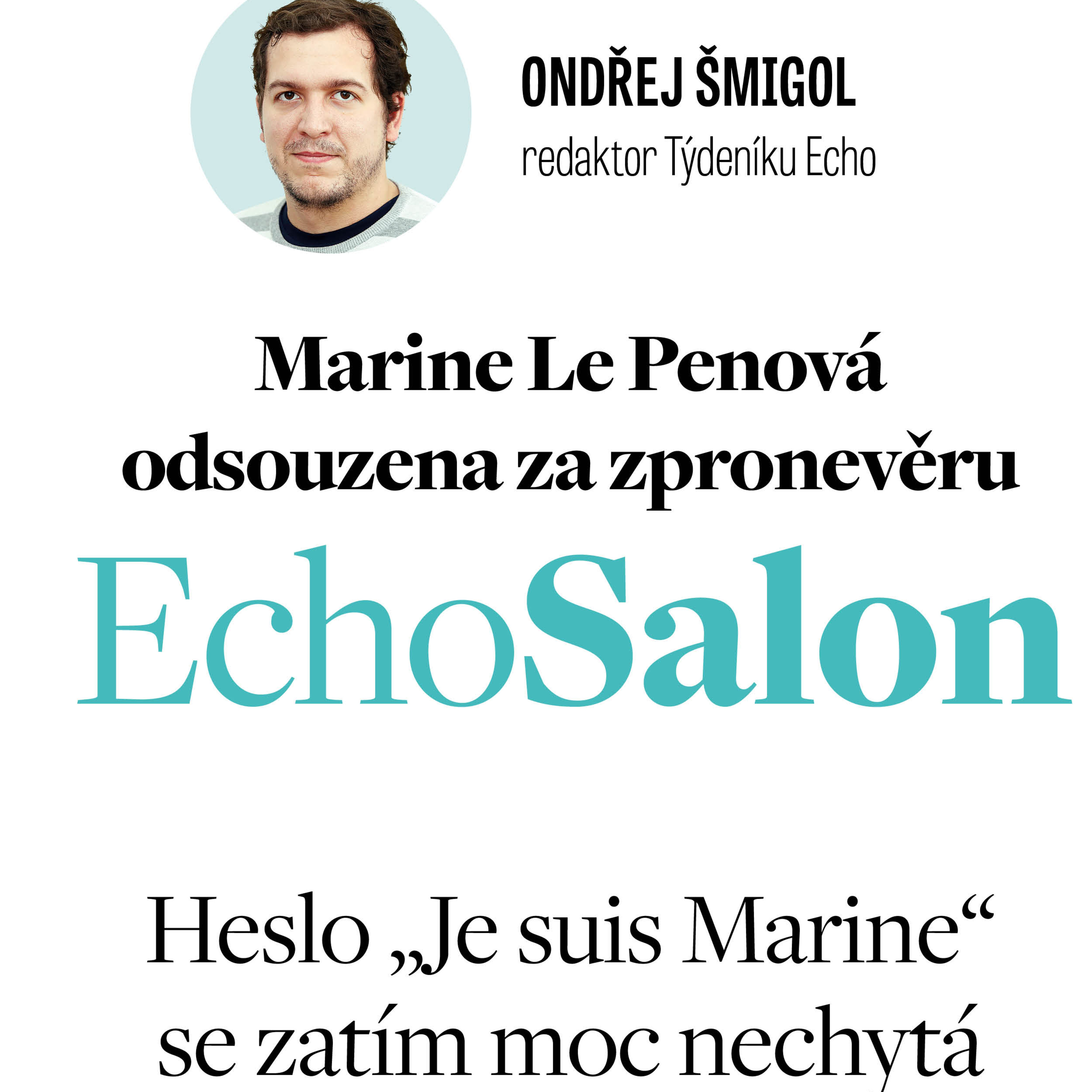 Marine Le Penová odsouzena za zpronevěru. Heslo „Je suis Marine“ se zatím moc nechytá
