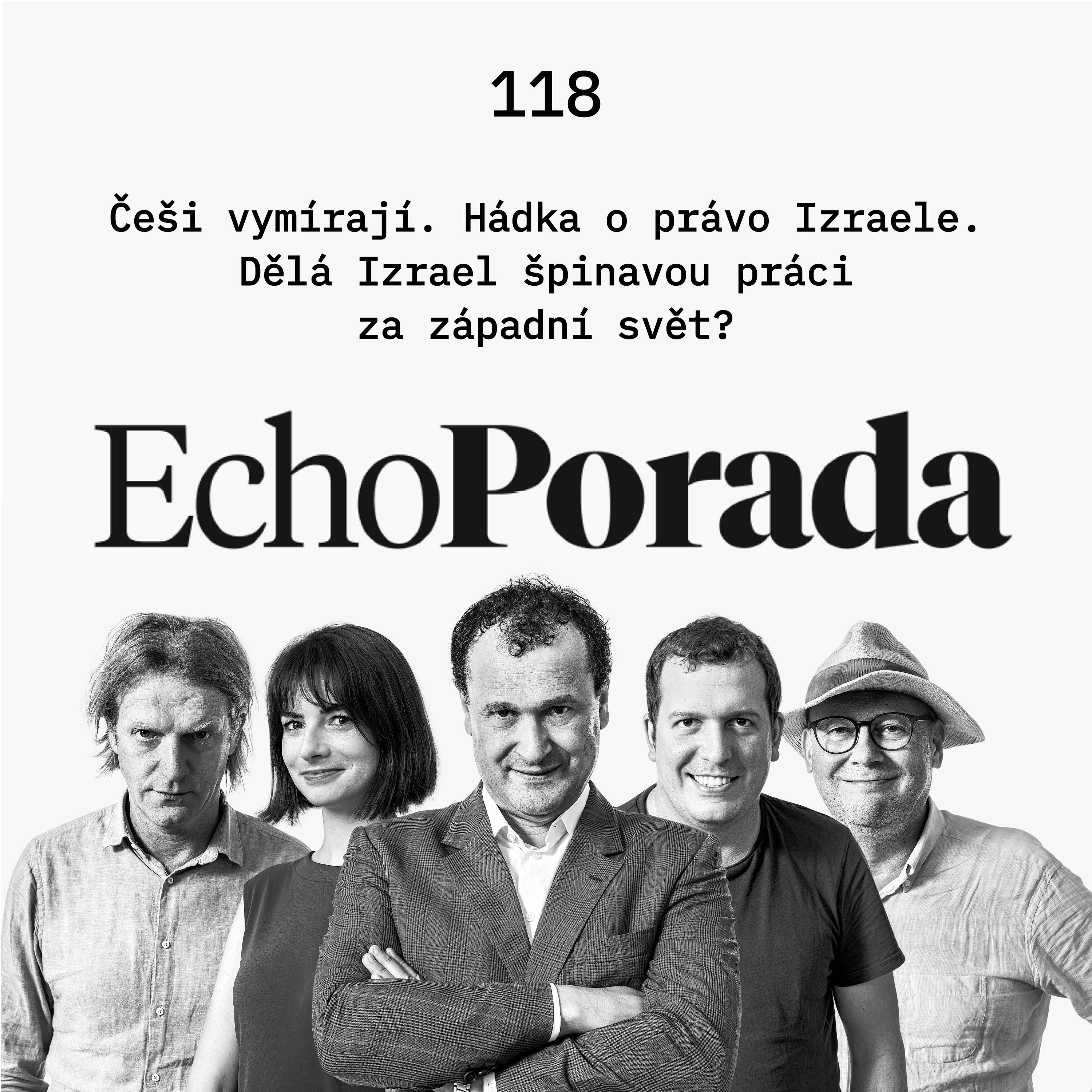 Češi vymírají. Hádka o právo Izraele. Dělá Izrael špinavou práci za západní svět? episode artwork