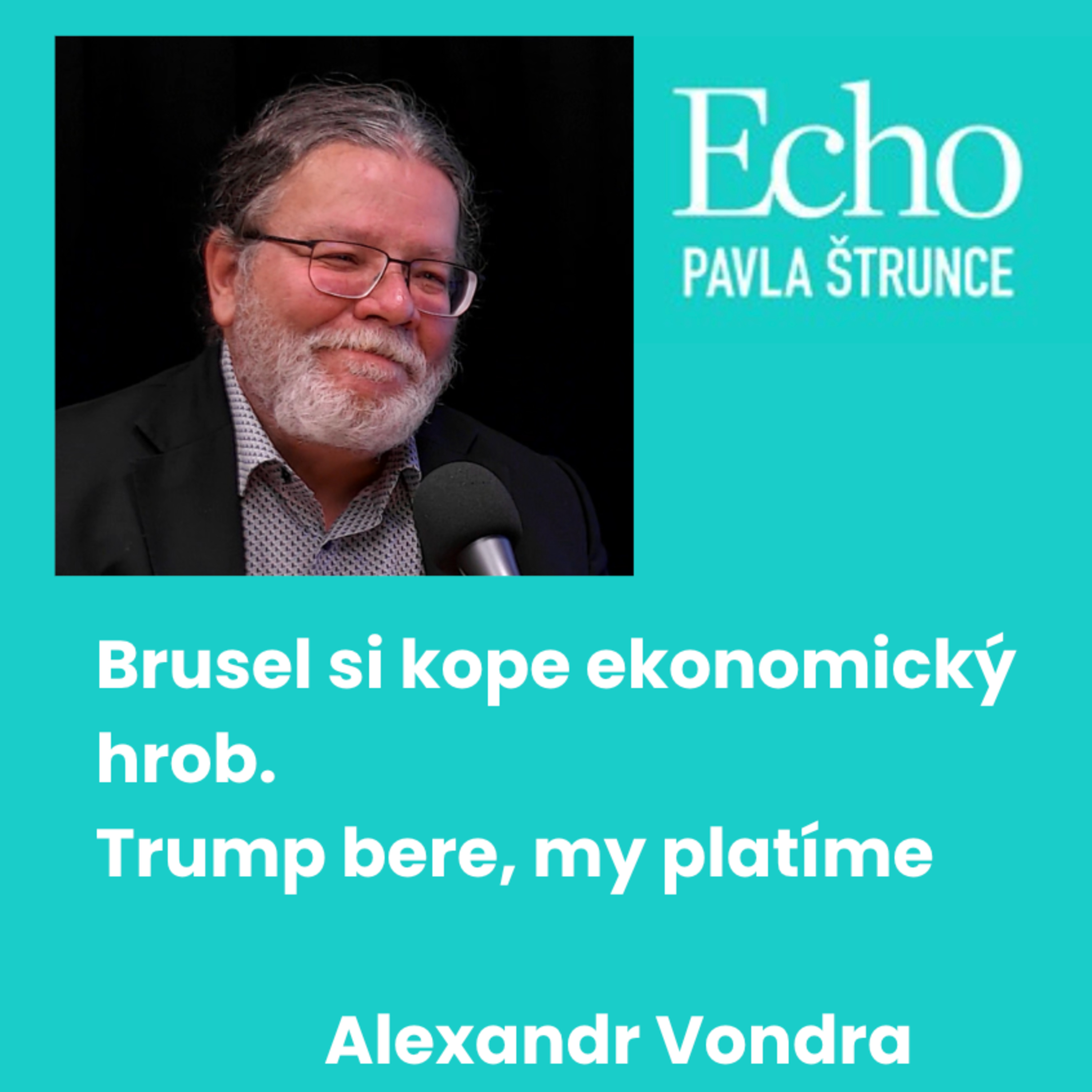 Brusel si kope ekonomický hrob. Trump bere, my platíme, říká Vondra