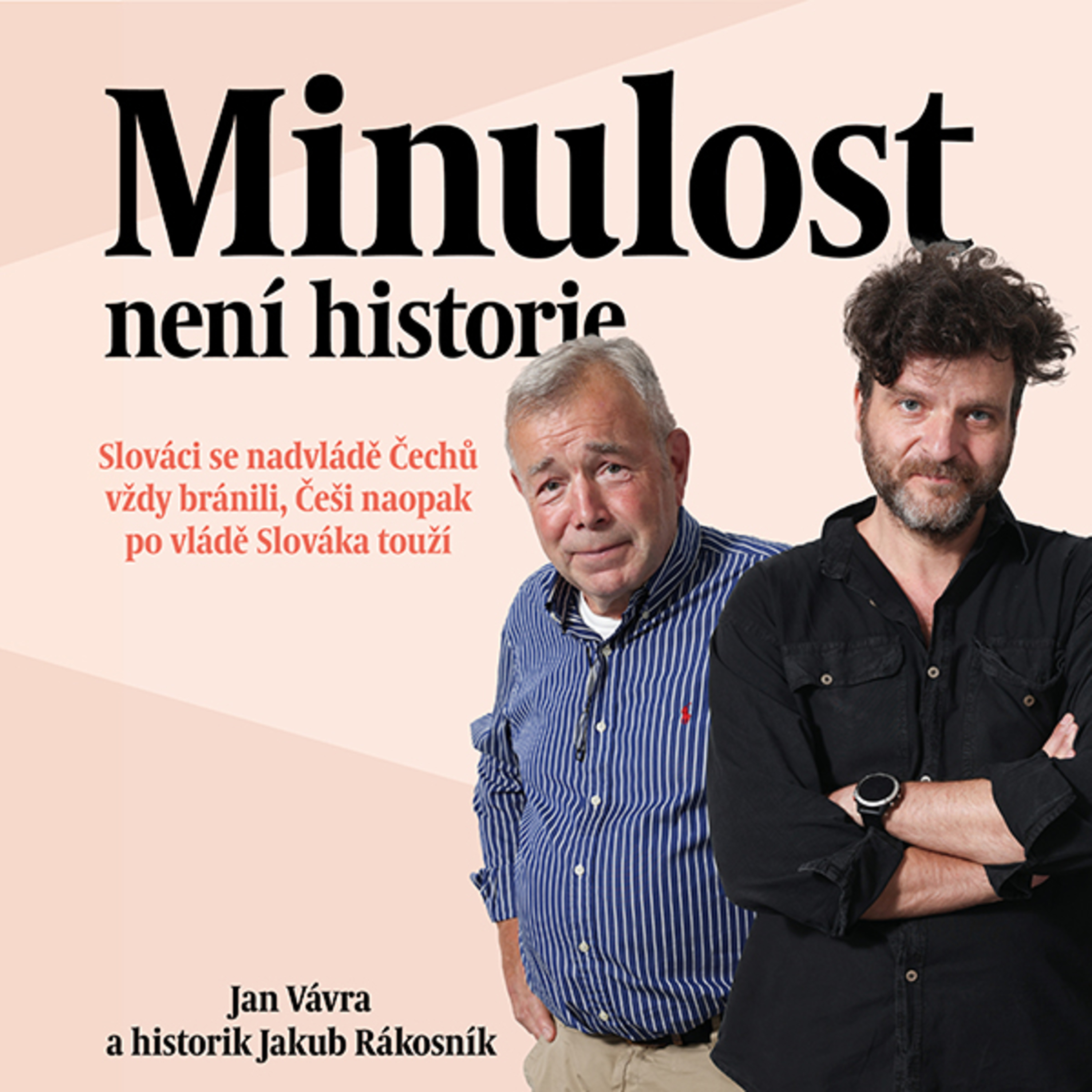 Slováci se nadvládě Čechů vždy bránili, Češi naopak po vládě Slováka touží episode artwork