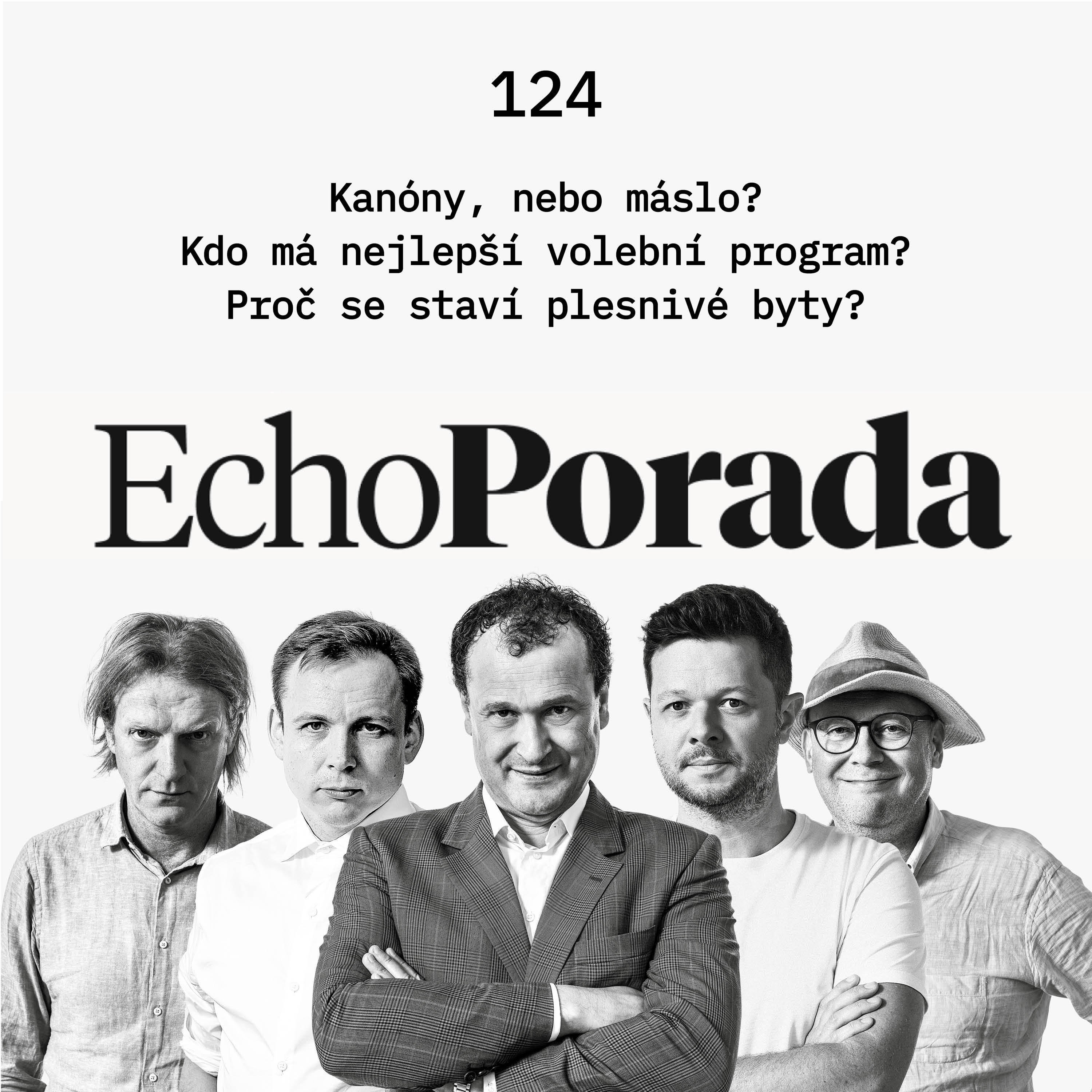 Kanóny, nebo máslo? Kdo má nejlepší volební program? Proč se staví plesnivé byty? episode artwork