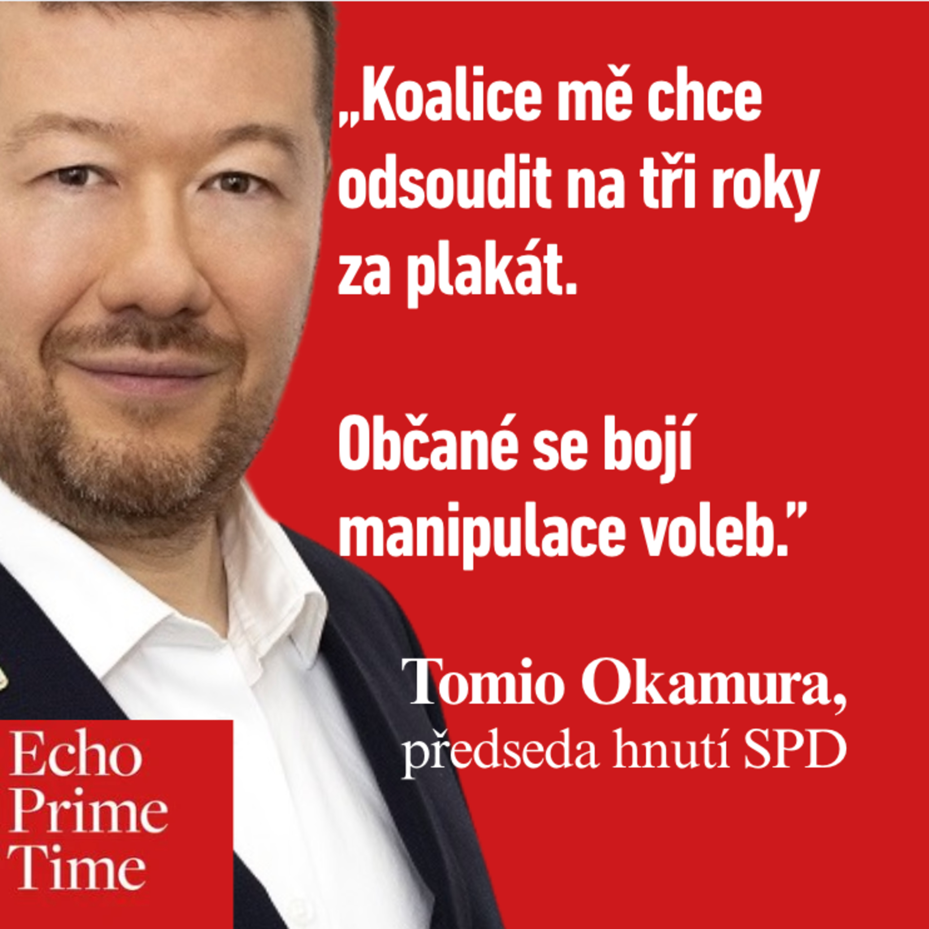 Okamura: Koalice mě chce odsoudit na tři roky za plakát, občané se bojí manipulace voleb episode artwork