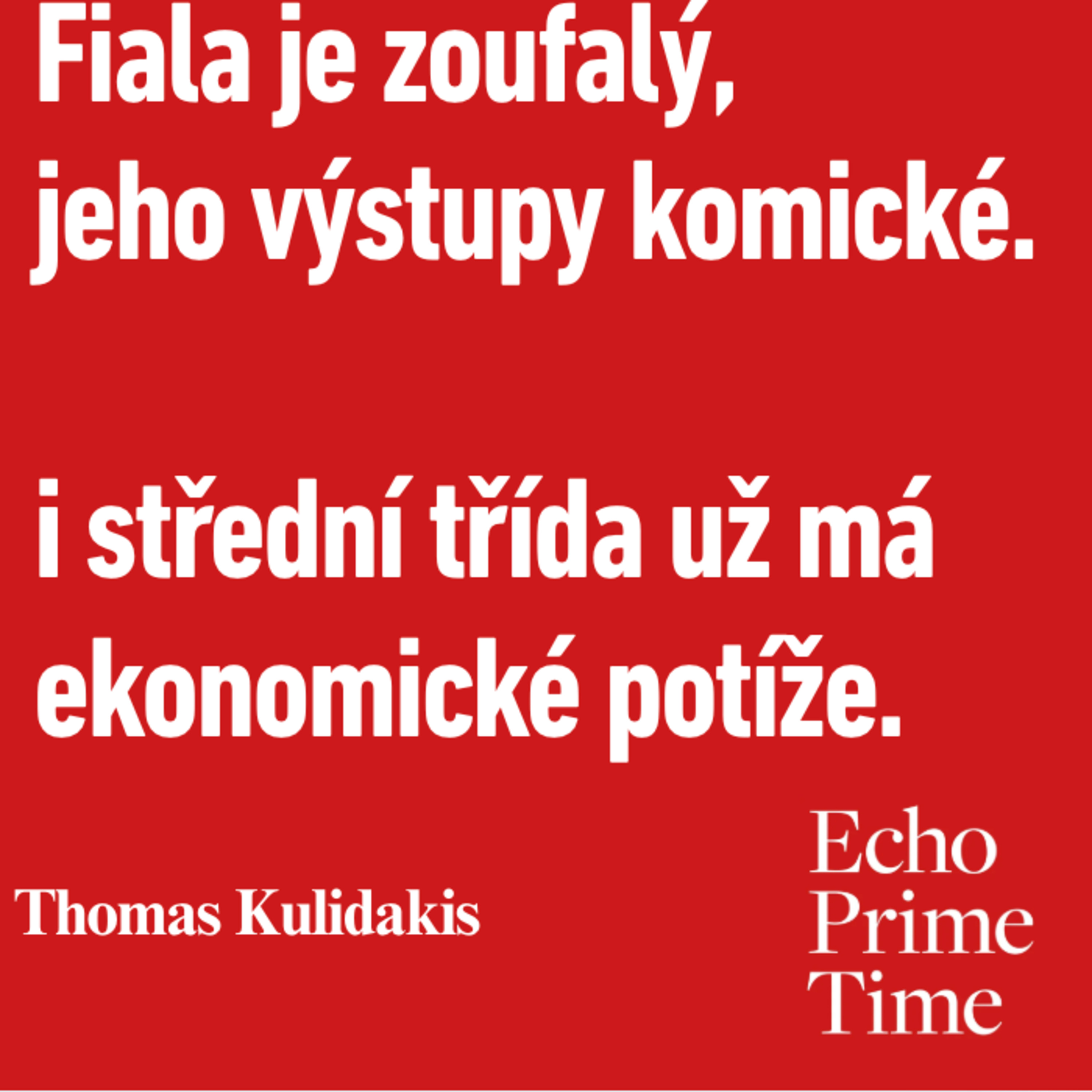 Fiala je zoufalý, jeho výstupy komické. I střední třída už má ekonomické potíže, říká Kulidakis episode artwork