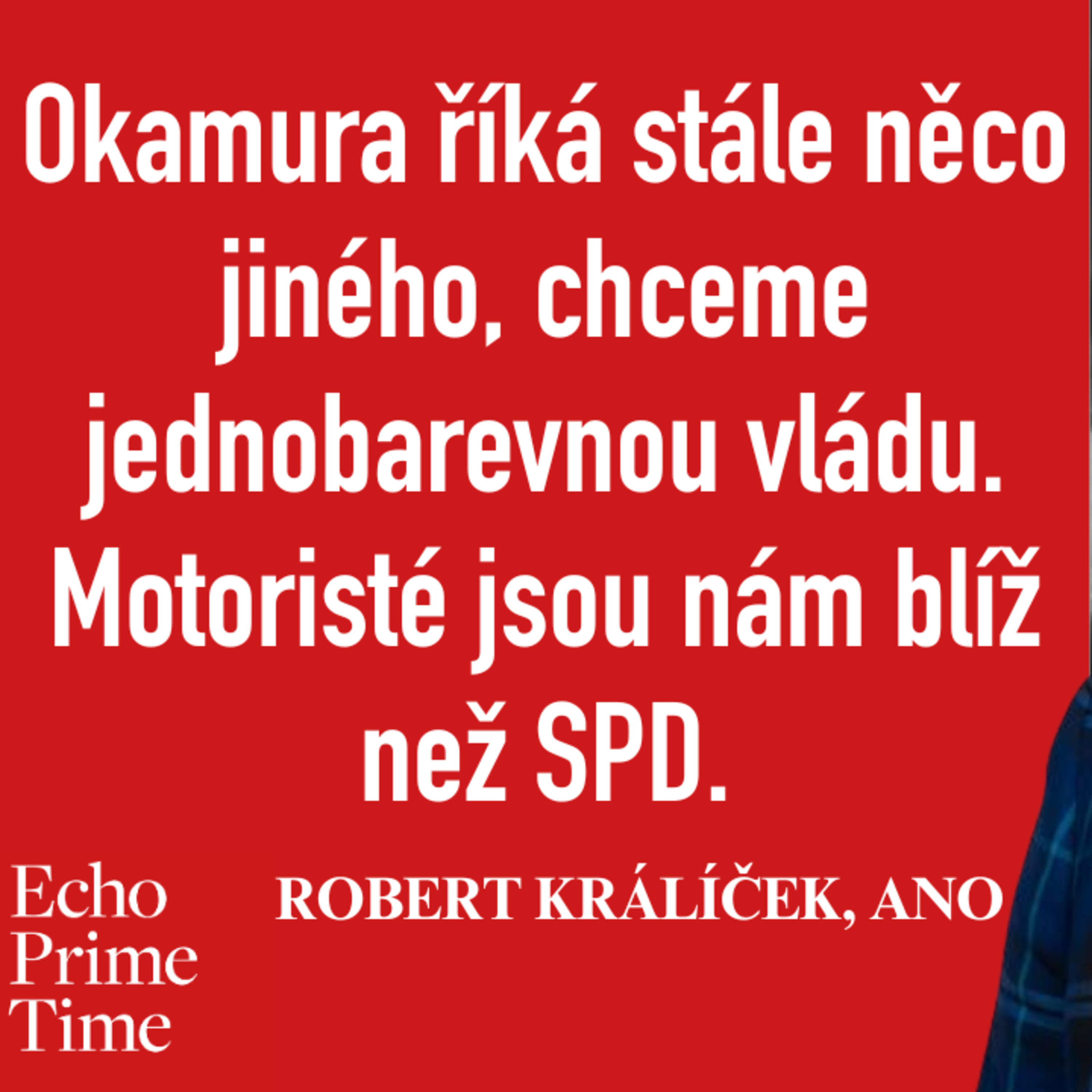 Okamura říká stále něco jiného, chceme jednobarevnou vládu. Motoristé jsou nám blíž než SPD episode artwork
