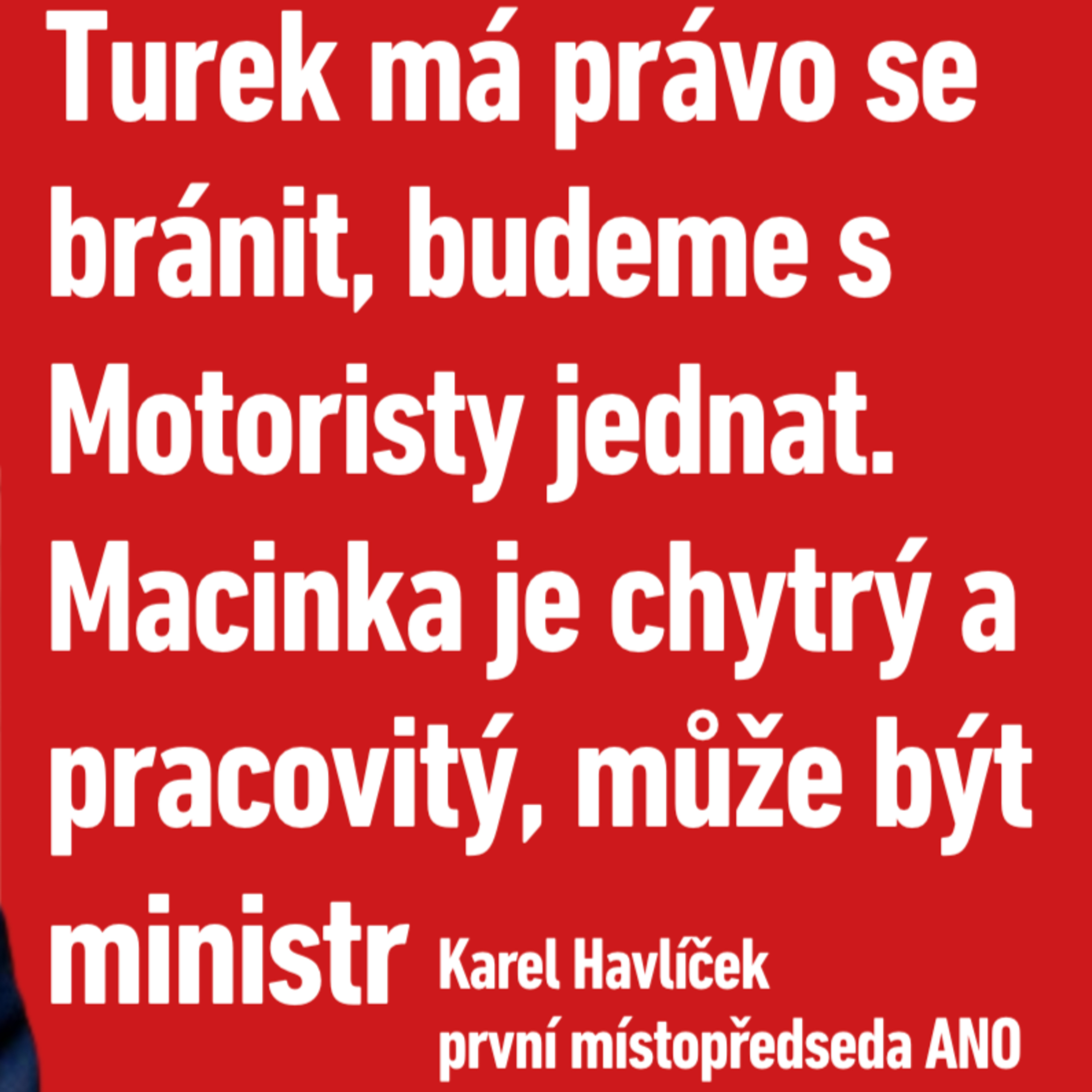Turek má právo se bránit, budeme s Motoristy jednat. Macinka je chytrý a pracovitý, může být ministr, říká Karel Havlíček episode artwork