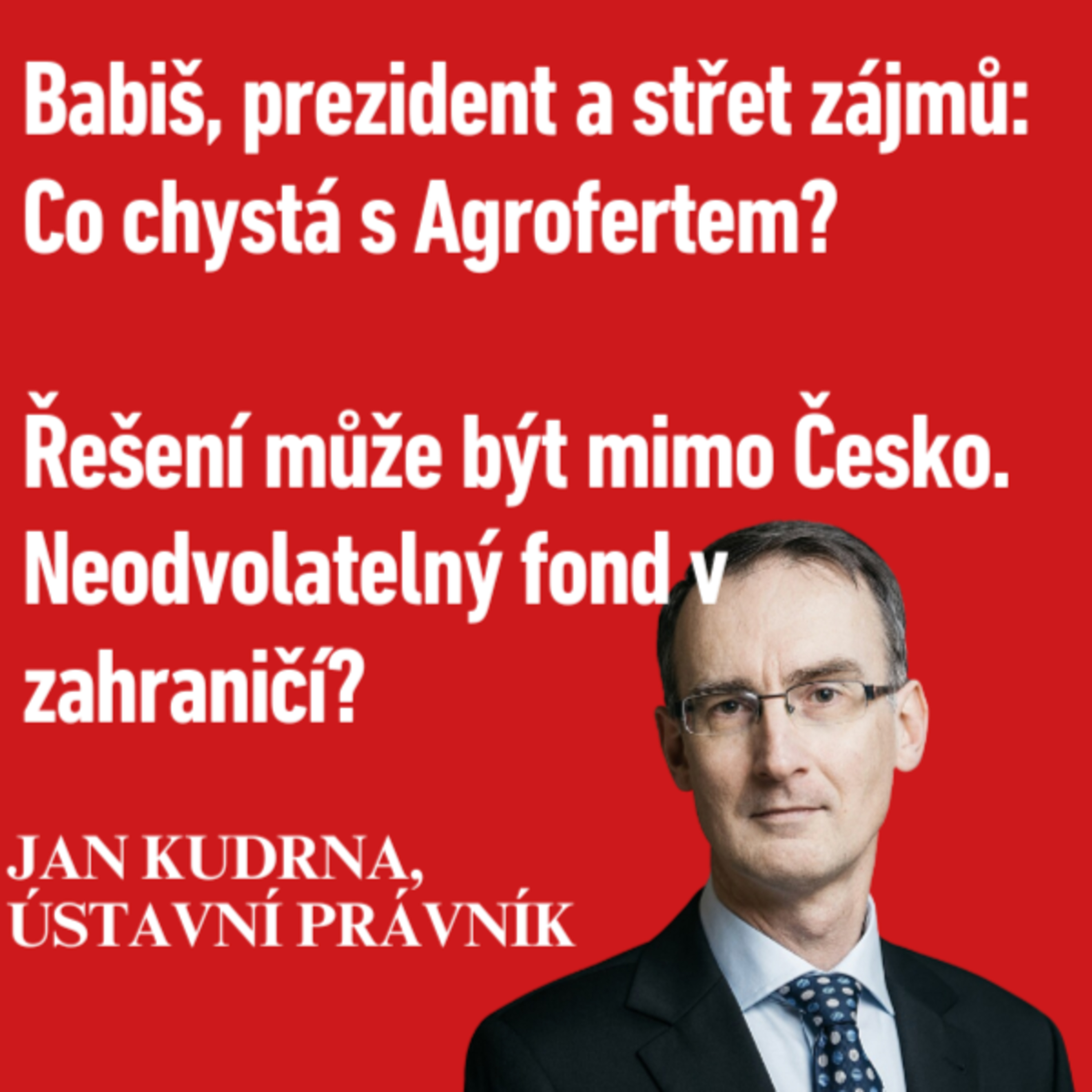 Babiš a střet zájmů. Co chystá s Agrofertem? Řešení může být mimo Česko, říká právník Kudrna