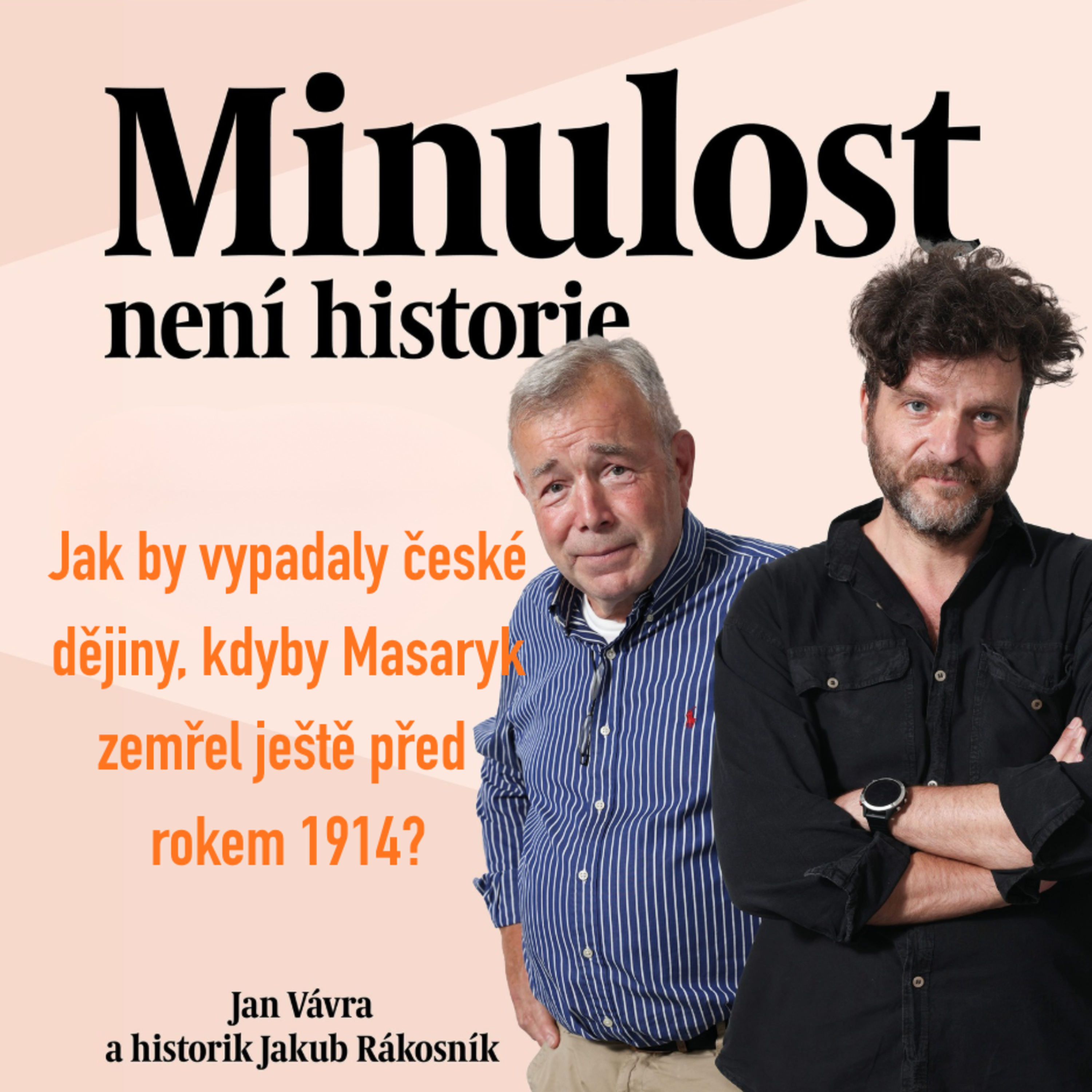 Jak by vypadaly české dějiny, kdyby Masaryk zemřel ještě před rokem 1914? episode artwork