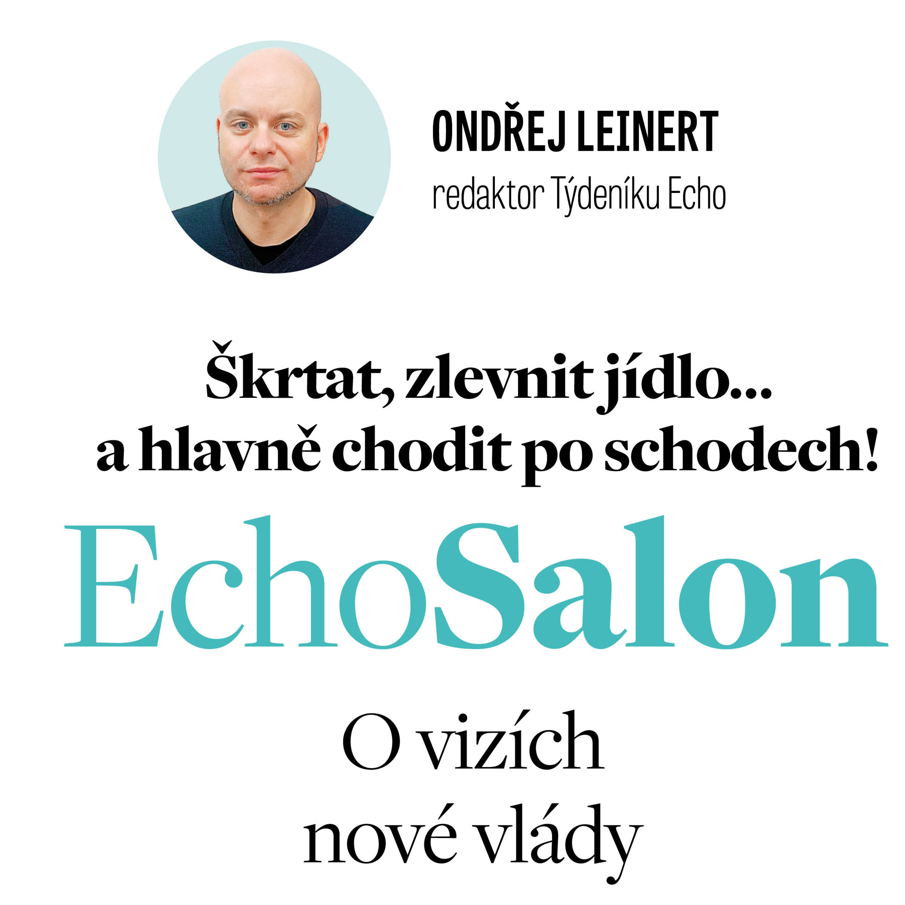 Škrtat, zlevnit jídlo… a hlavně chodit po schodech! O vizích nové vlády v Salonu Echa episode artwork