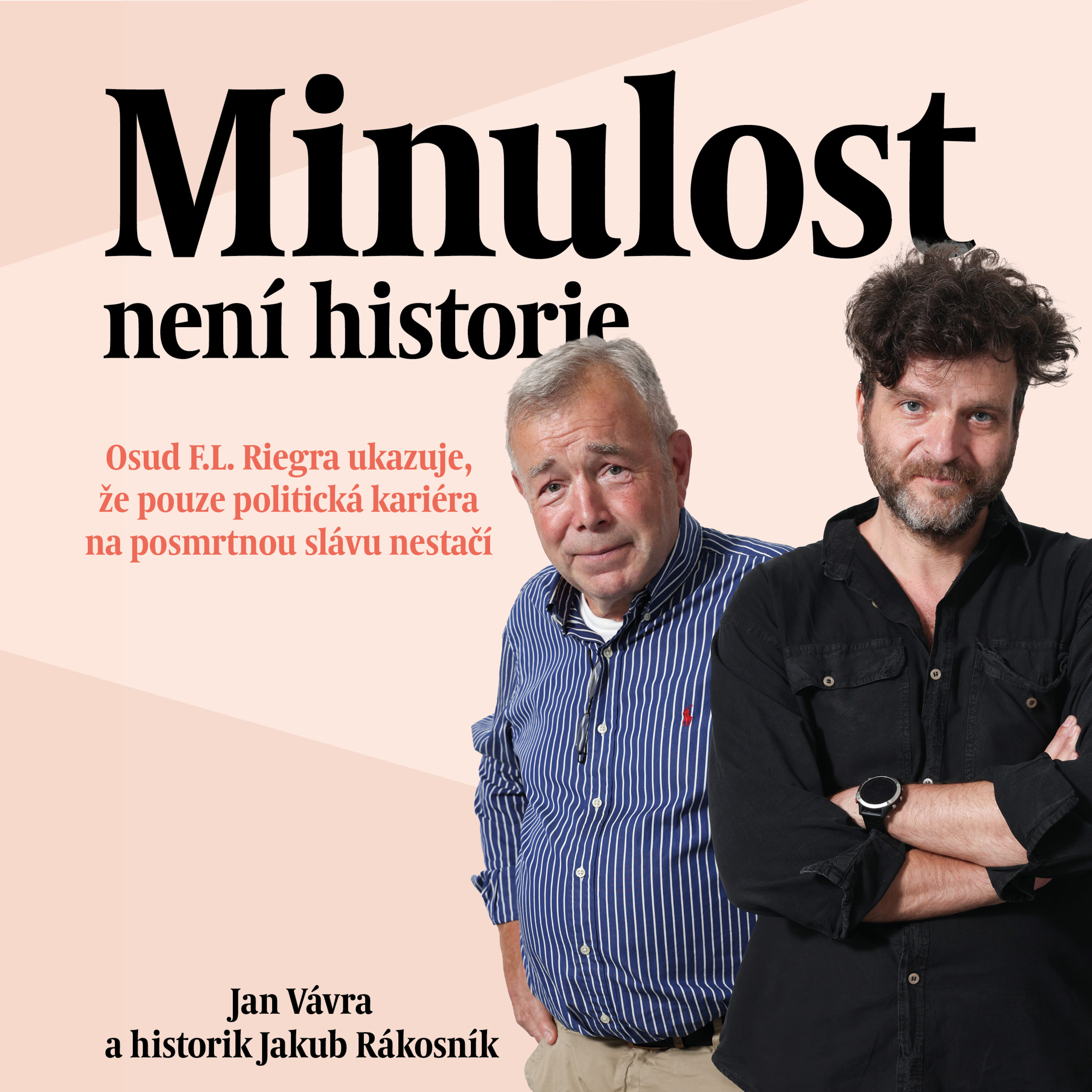 Osud F.L. Riegra ukazuje, že pouze politická kariéra na posmrtnou slávu nestačí episode artwork