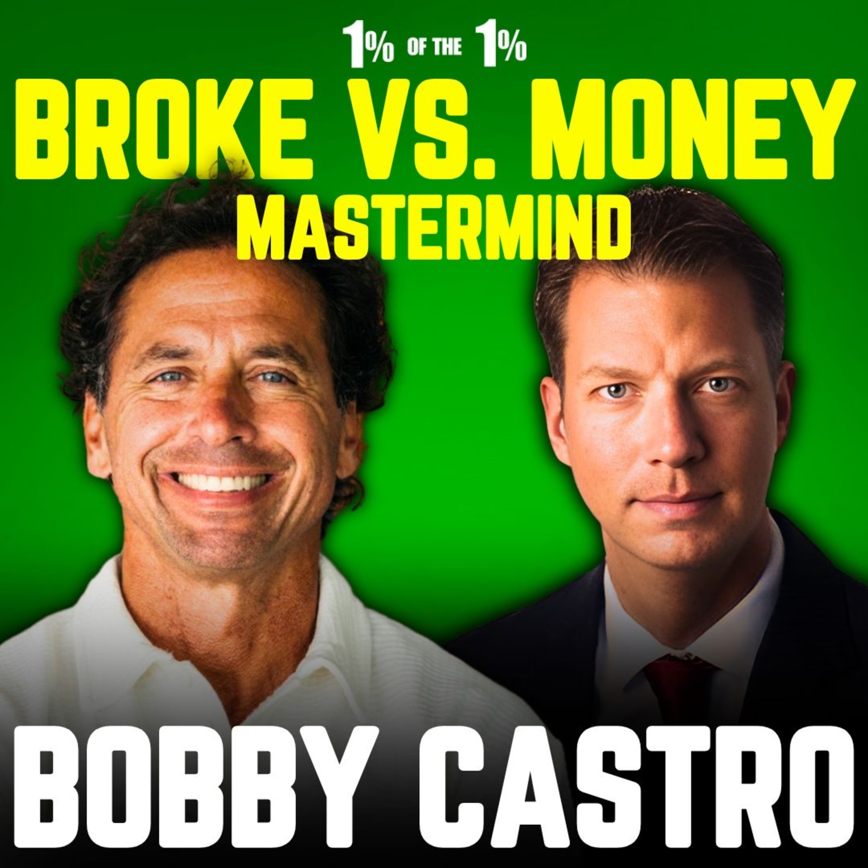 #136 Best Business Podcast Ever. (Broke vs Money Mastermind)-JT Foxx & Bobby Castro episode artwork