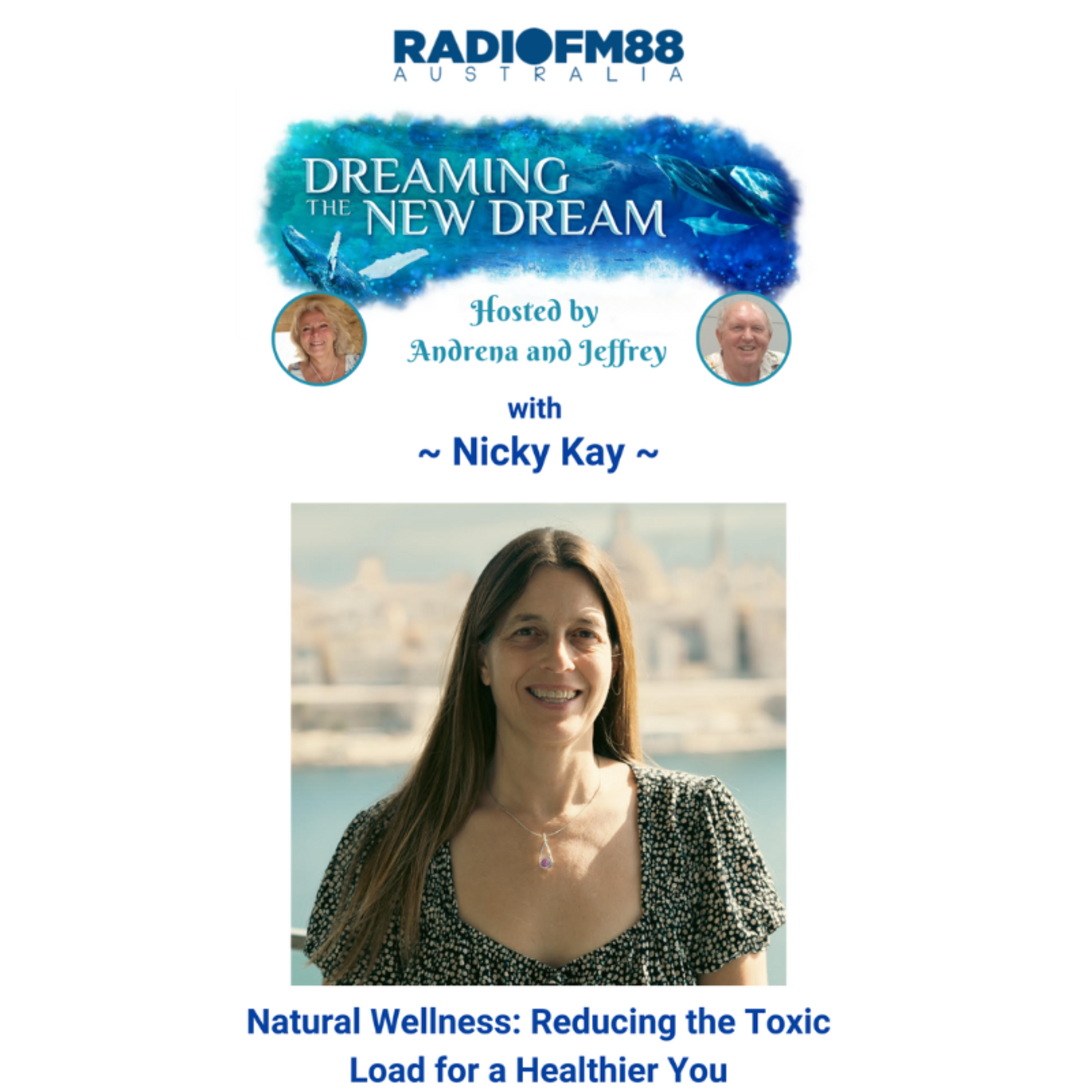 Jeffrey Shaw & Andrena Forrest with Guest - Nicky Kay - Natural Wellness: Reducing the Toxic Load for a Healthier You - 31st July 2025
