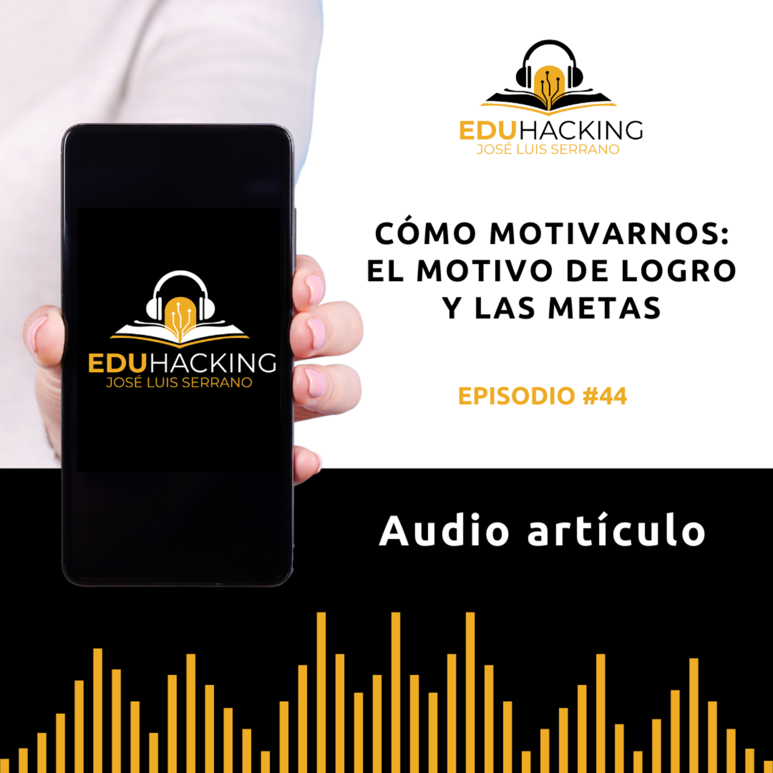 Cómo motivarnos: el motivo de logro y las metas #44 episode artwork