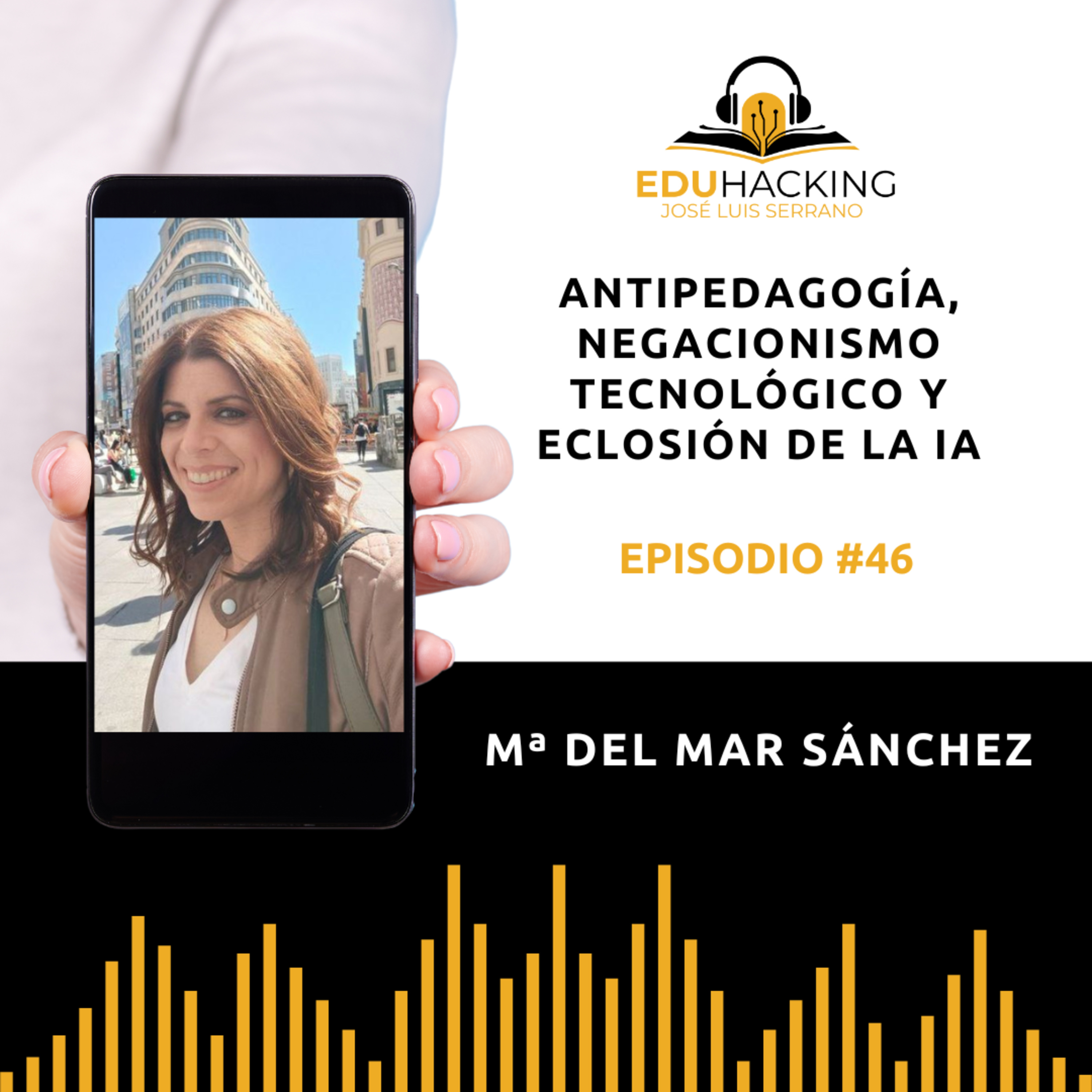 Mª del Mar Sánchez | Antipedagogía, negacionismo tecnológico y eclosión de la IA #46 episode artwork