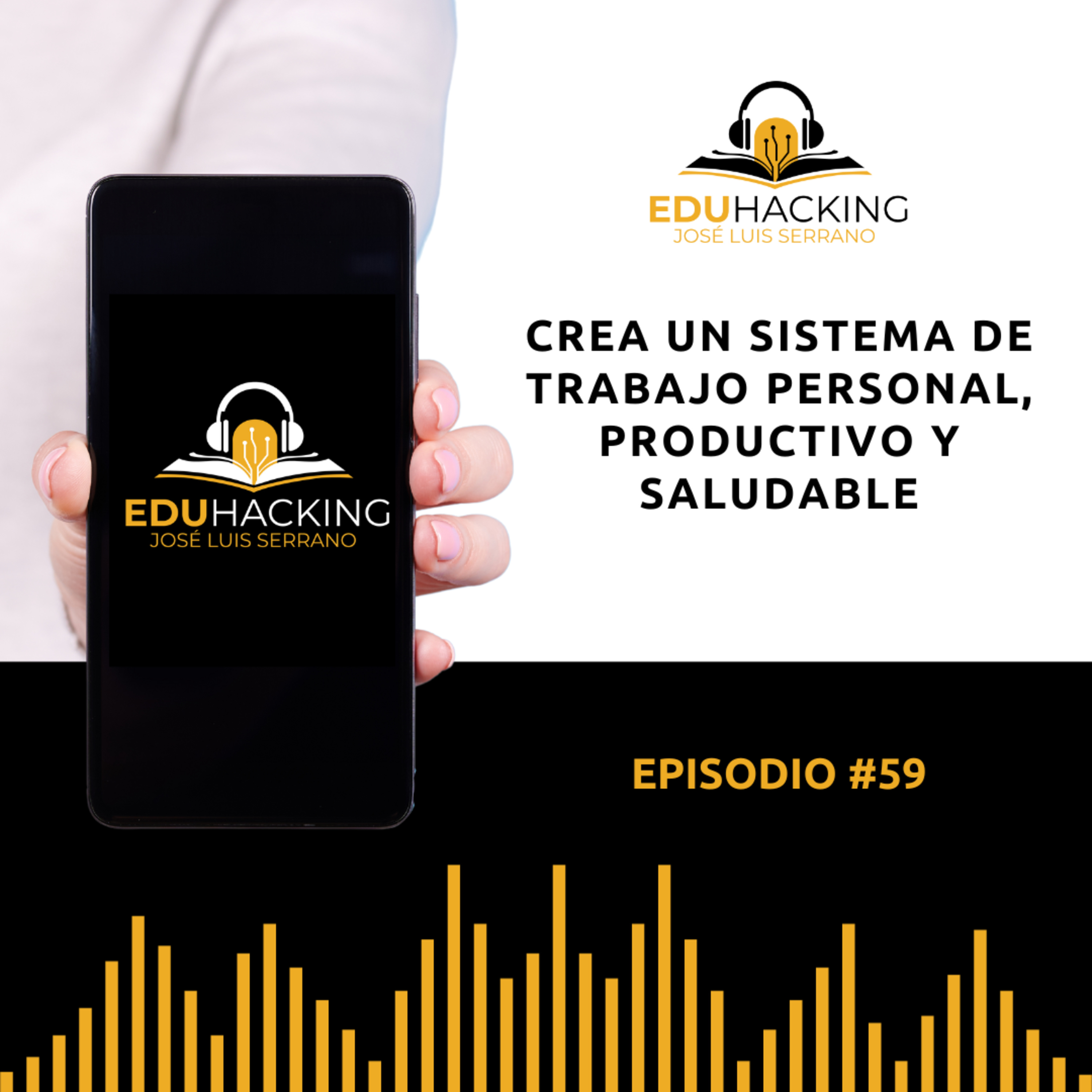 Crea un sistema de trabajo personal, productivo y saludable #59 episode artwork