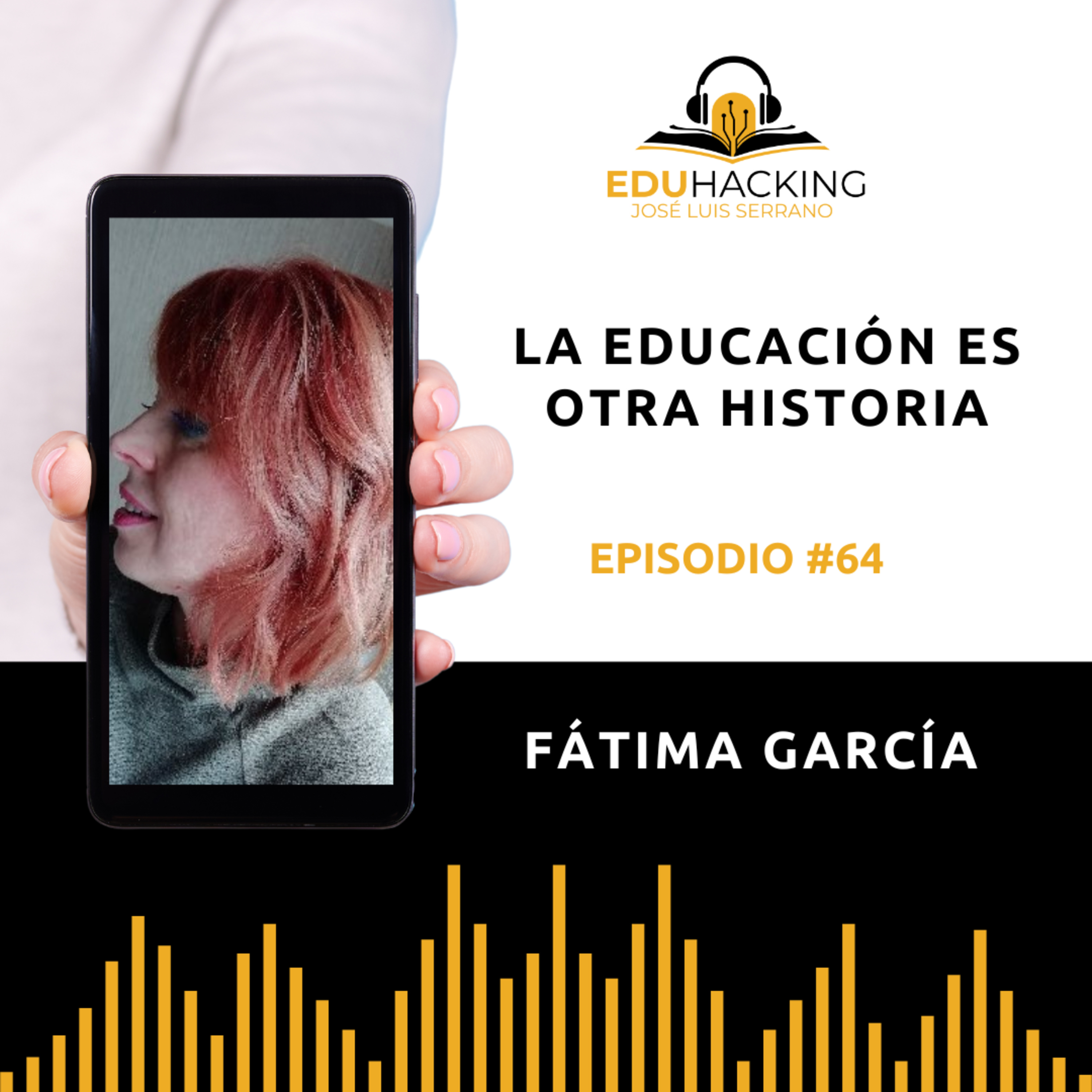 Fátima García | La educación es otra historia #64 episode artwork