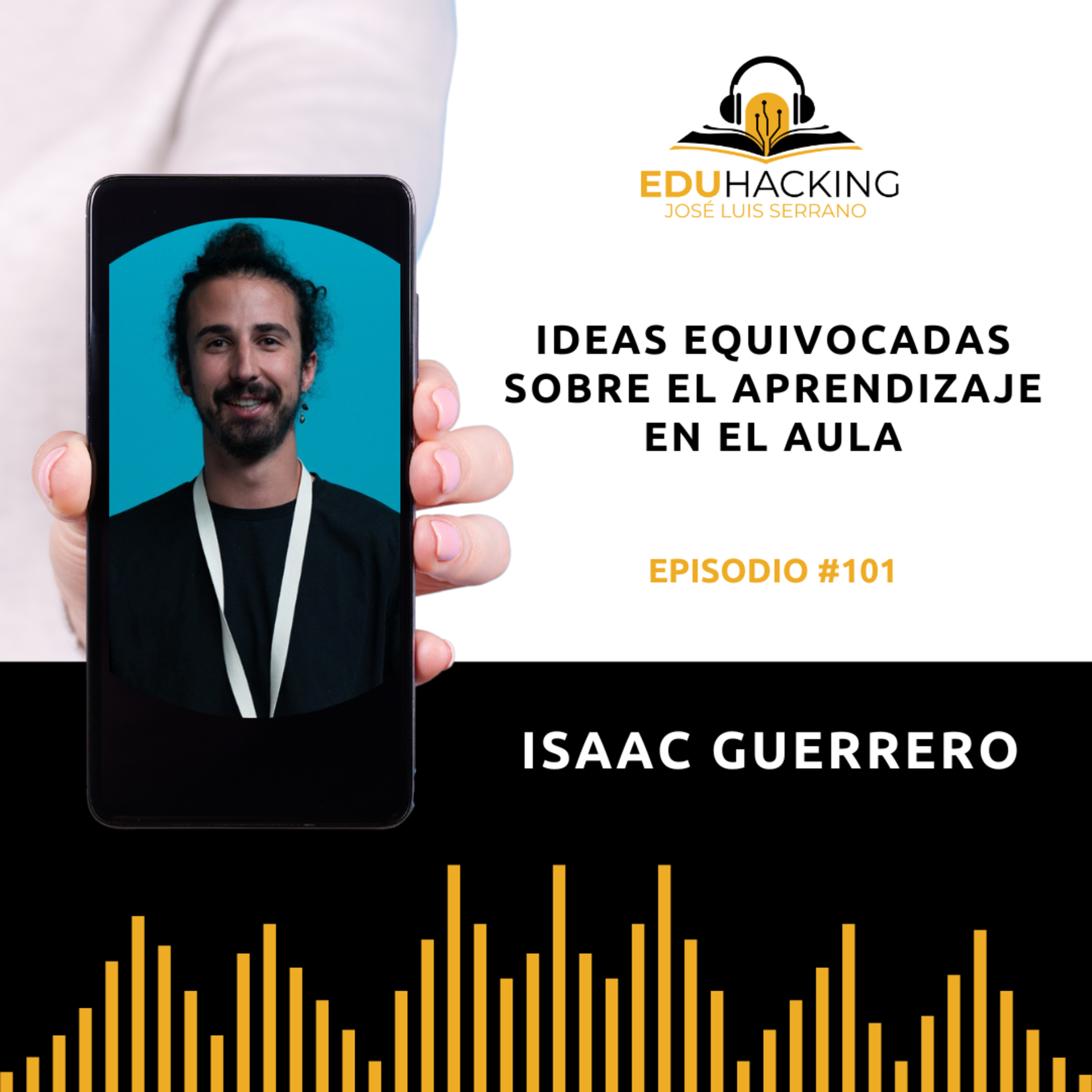 Isaac Guerrero | Ideas equivocadas sobre el aprendizaje en el aula #101