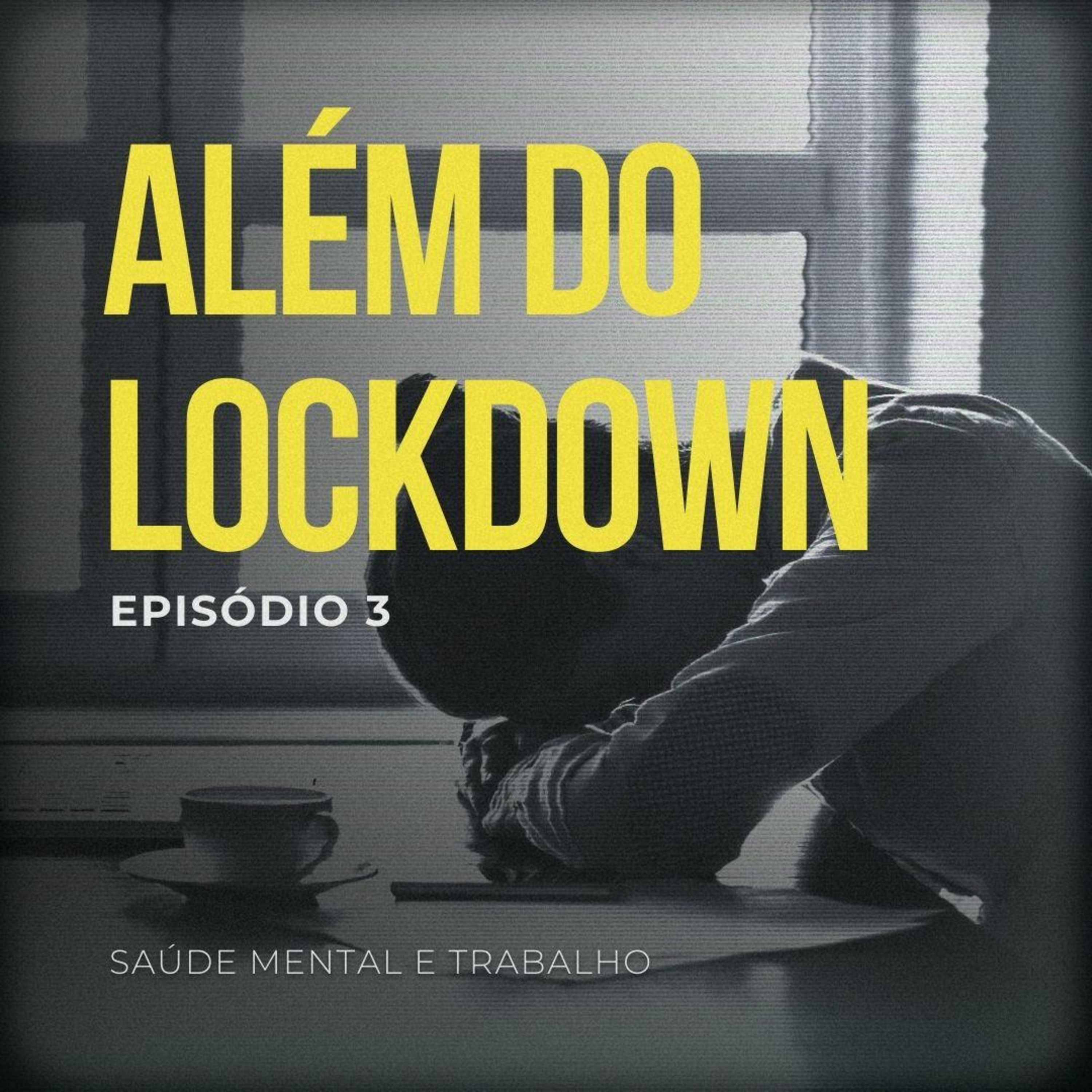 Além do Lockdown: saúde mental e trabalho episode artwork