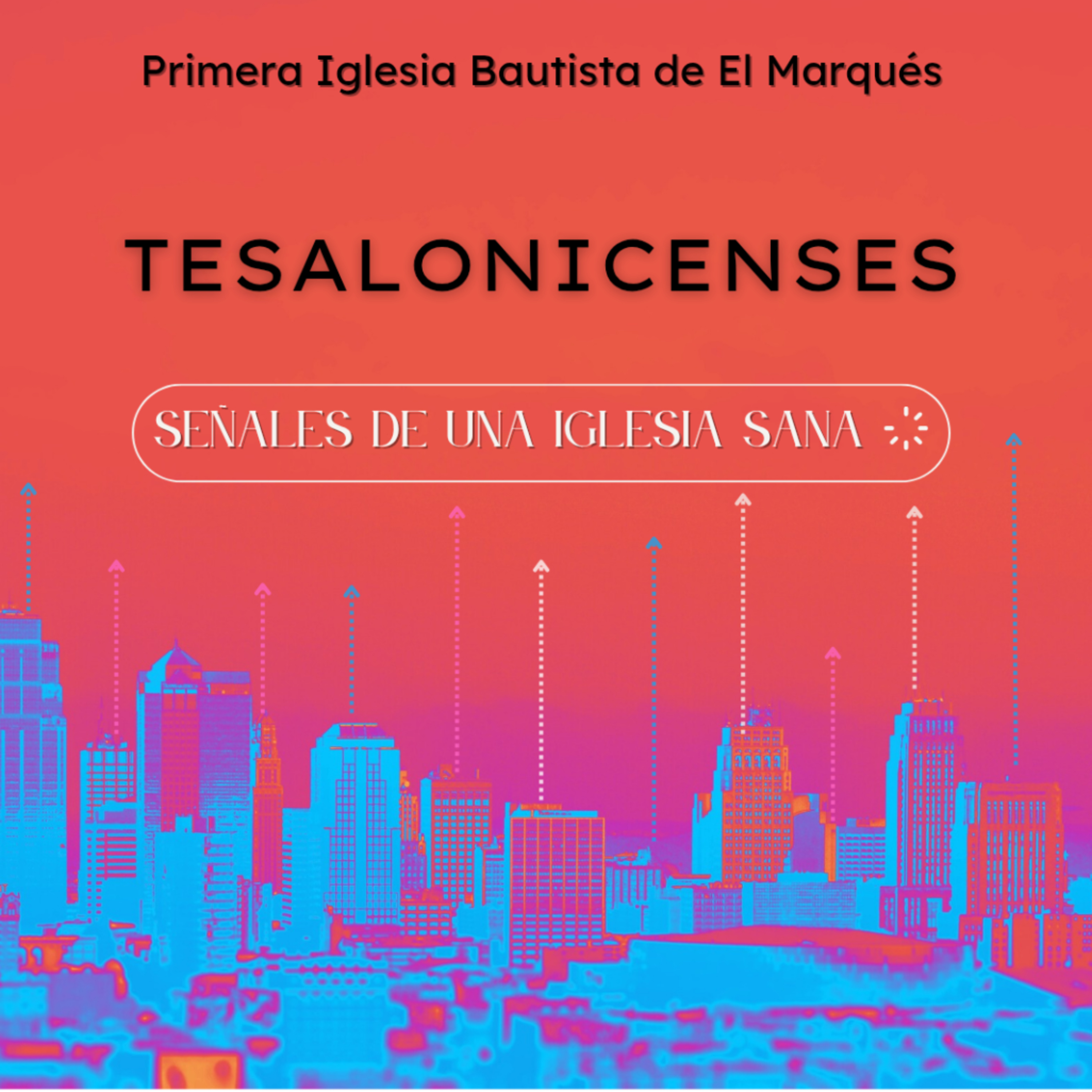 SERIE. TESALONICENSES - 2. Una iglesia sana se conforma por personas transformadas. 1 Tes. 1:5-10. episode artwork