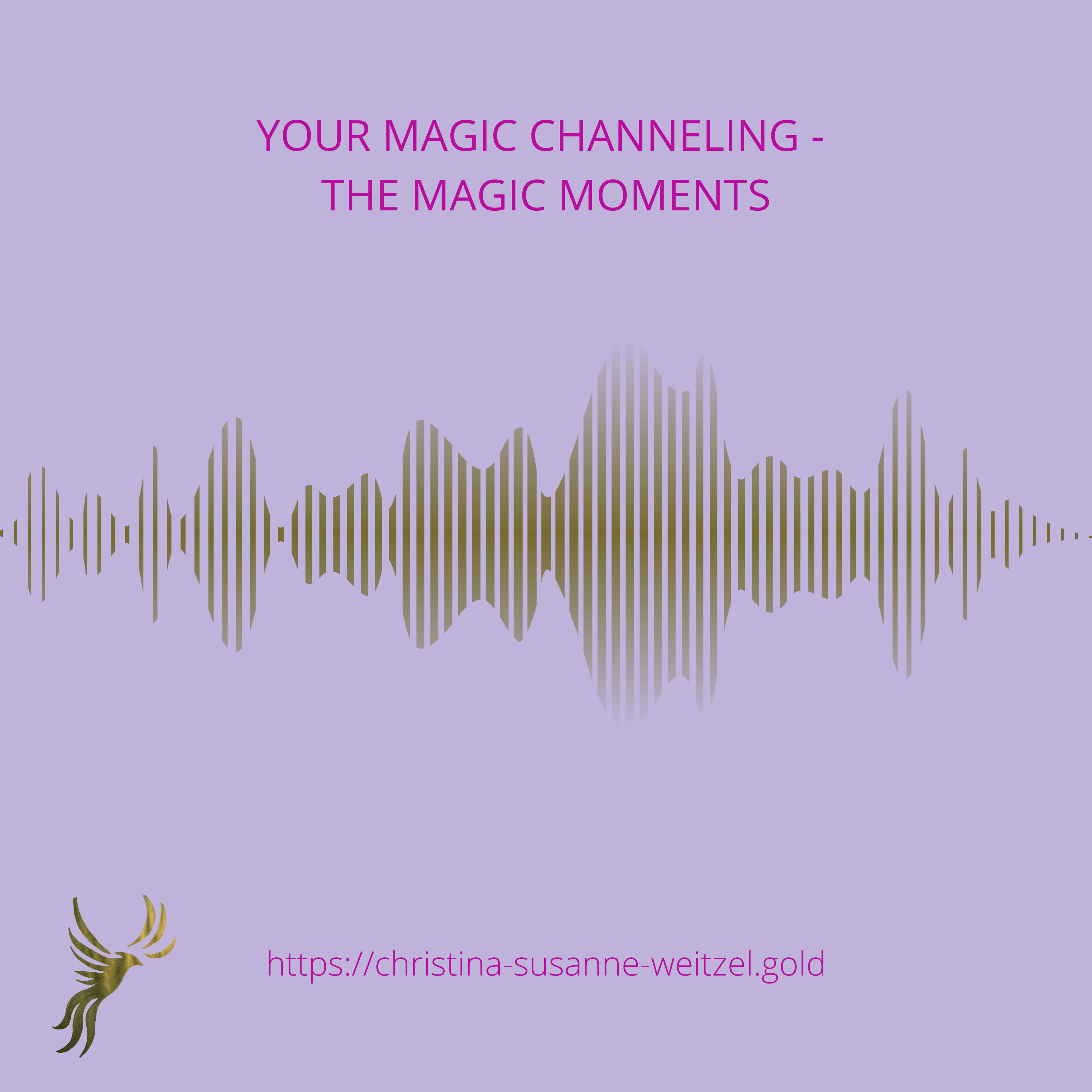 The Magic Moments - Channeling - Christina Susanne Weitzel