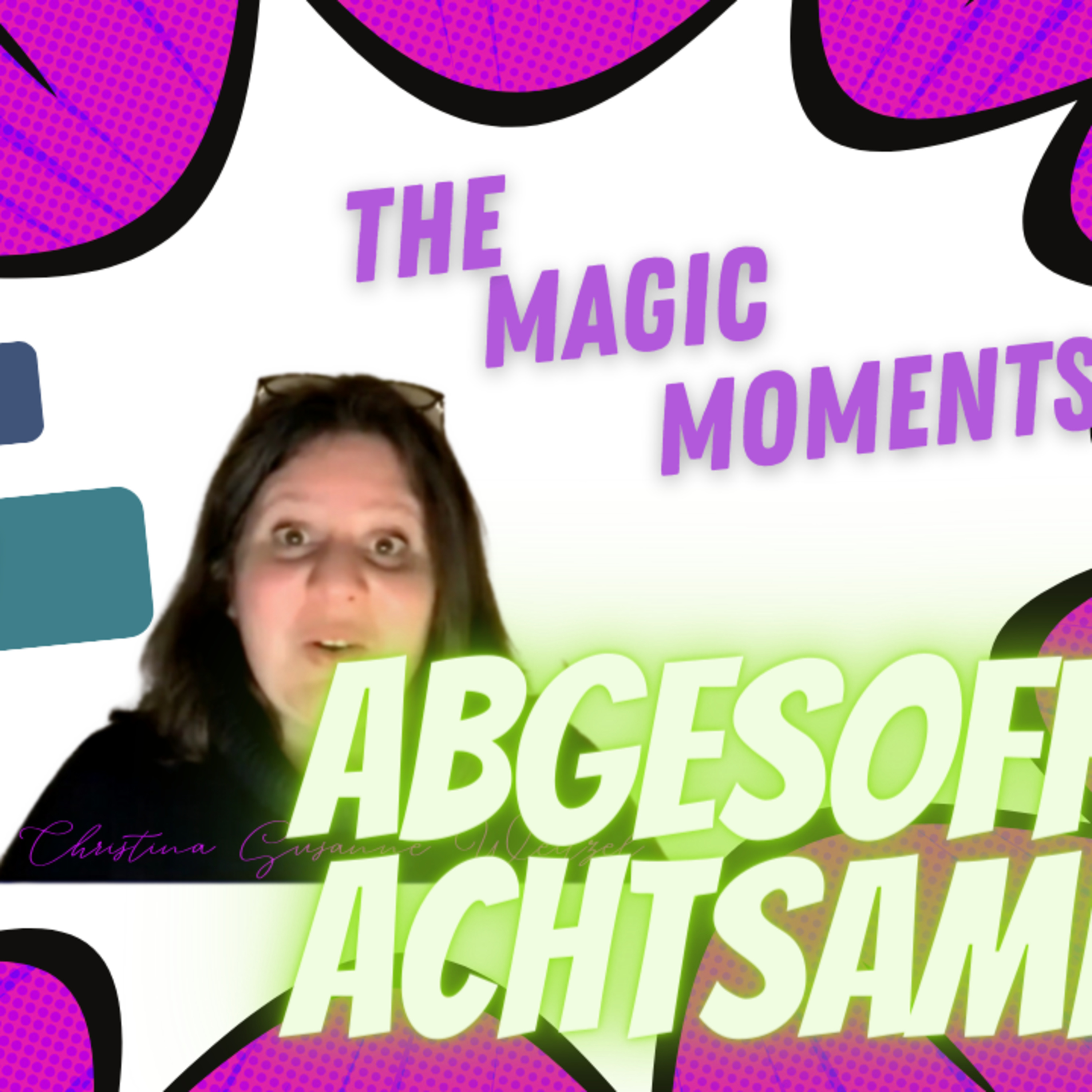 The Magic Moments - Channeling - Christina Susanne Weitzel