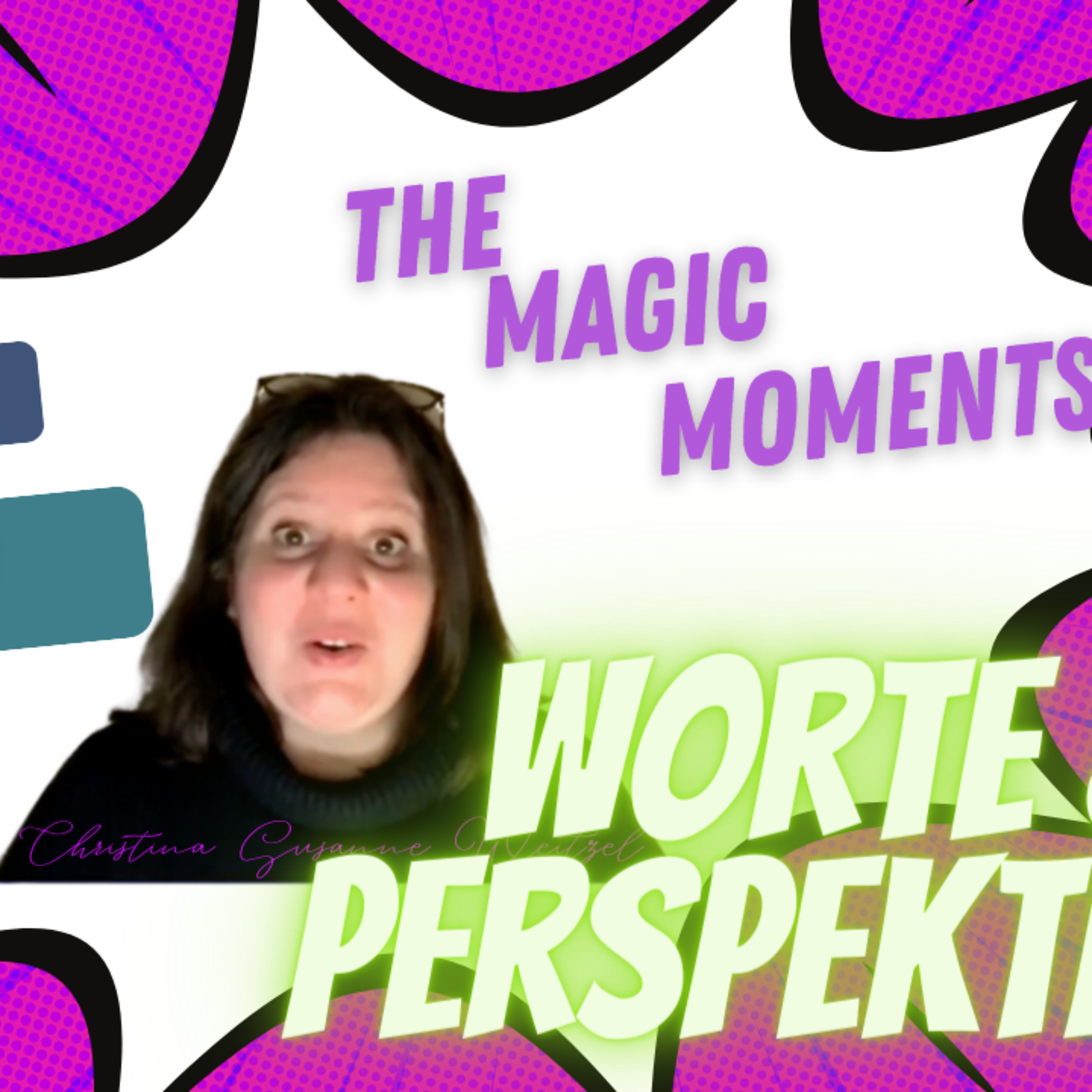The Magic Moments - Channeling - Christina Susanne Weitzel