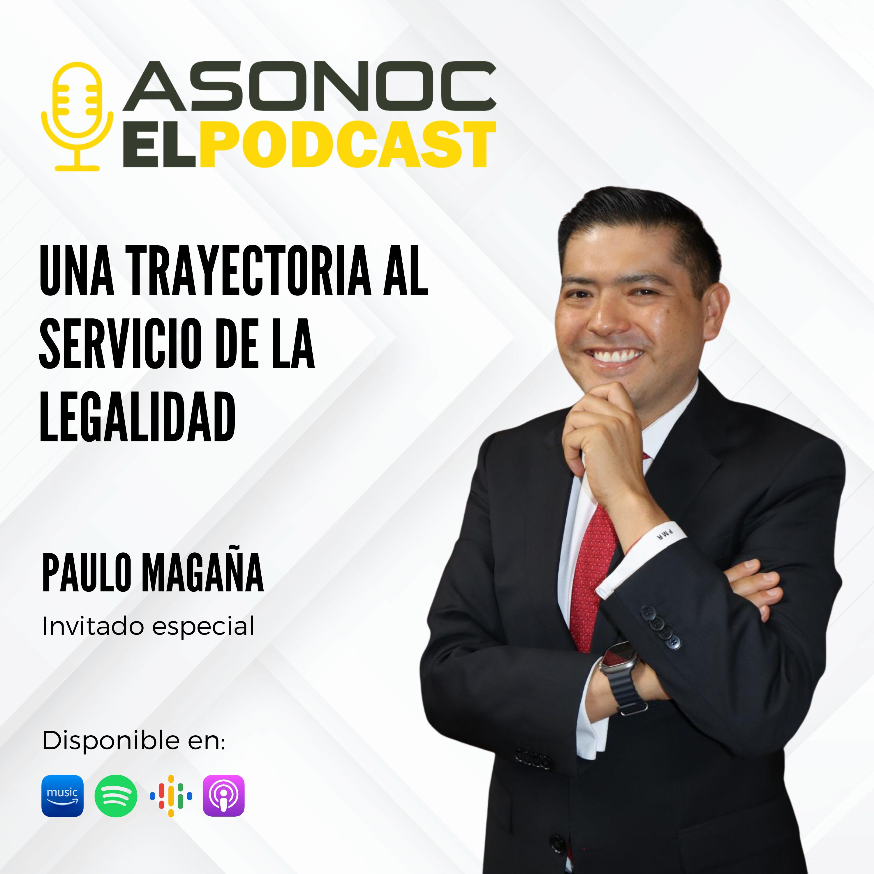 87. UNA TRAYECTORIA AL SERVICIO DE LA LEGALIDAD - PAULO MAGAÑA episode artwork