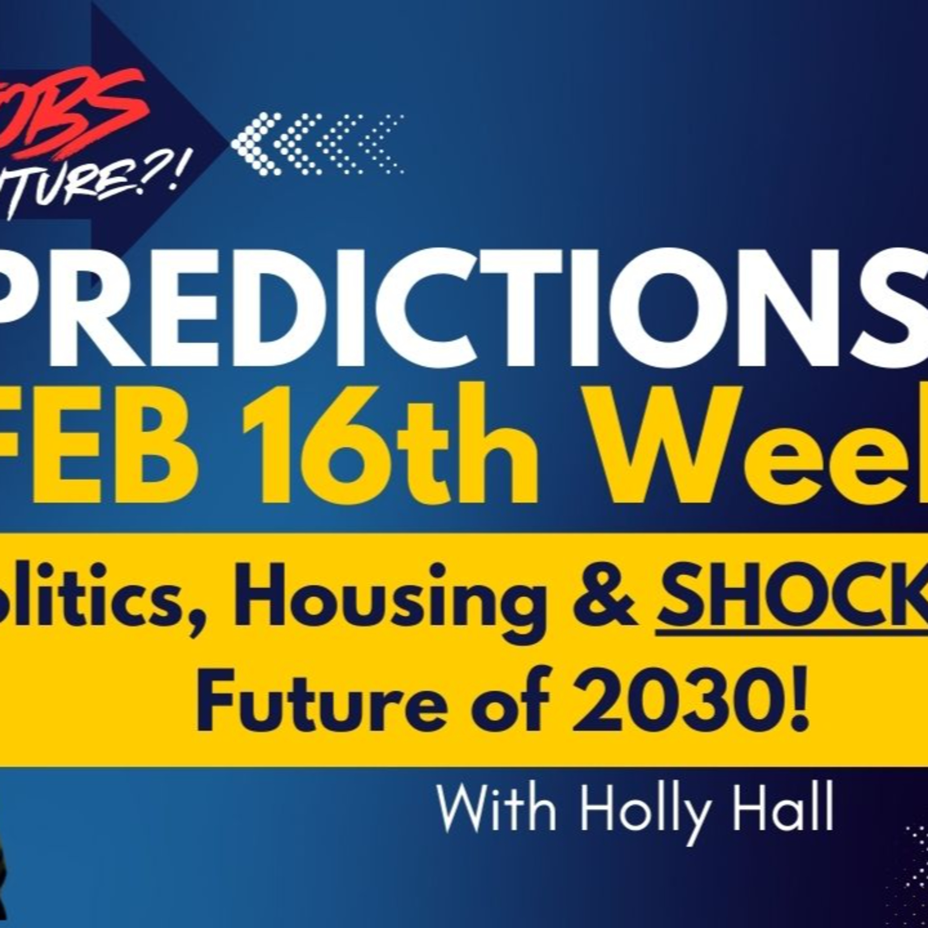 WEEK OF FEB 16th 2025 PREDICTIONS Bonus Predictions AI and 2030 episode artwork