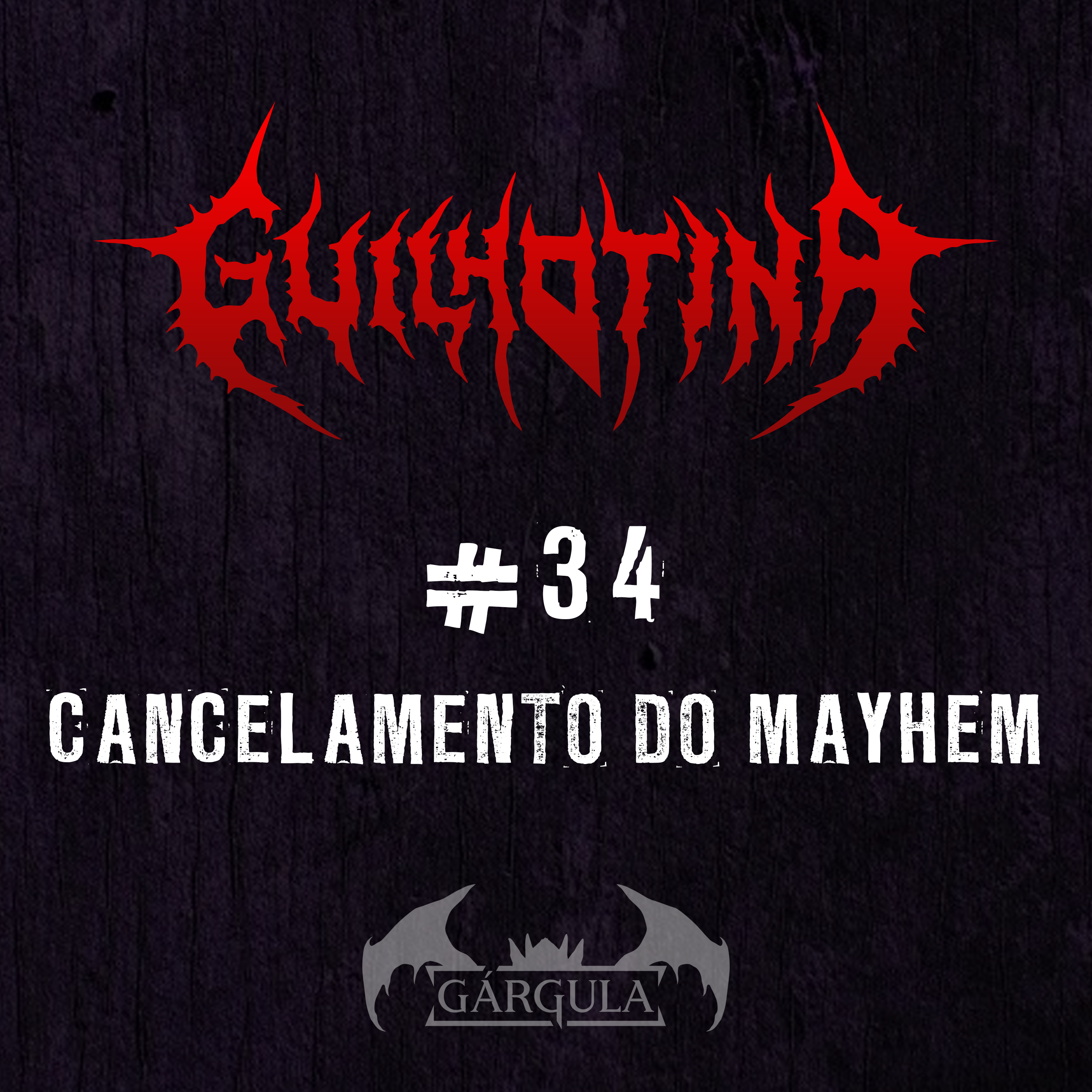 Guilhotina 34 - Polêmica do Mayhem - 21/03/2023 episode artwork