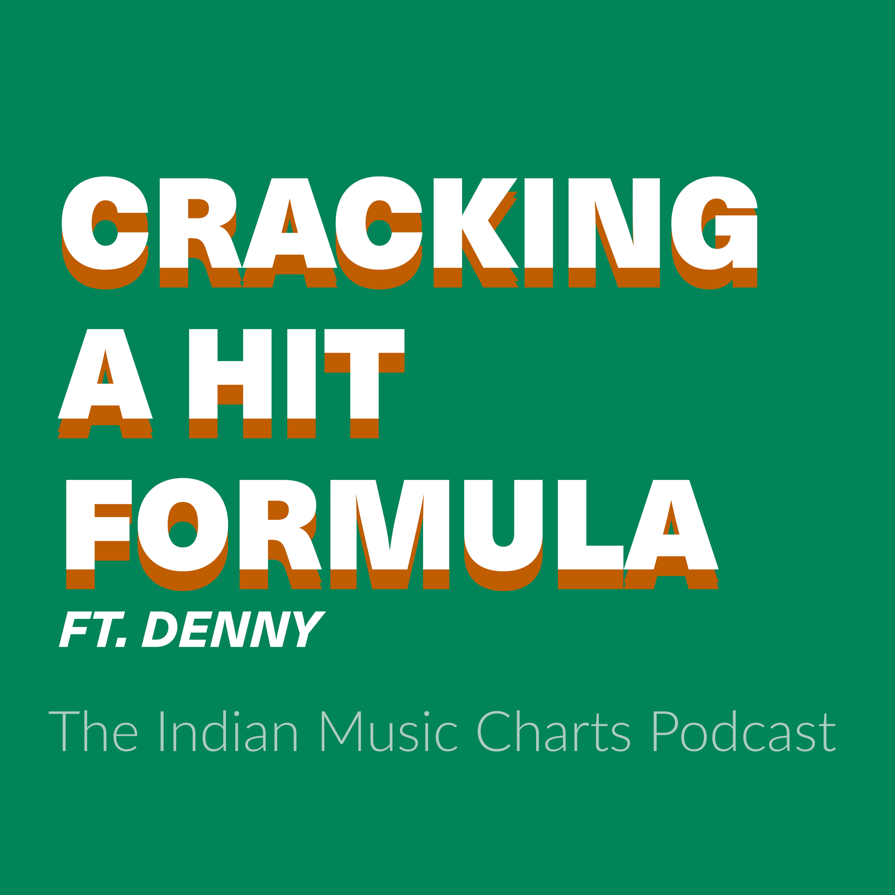 Cracking a hit formula ft. Denny