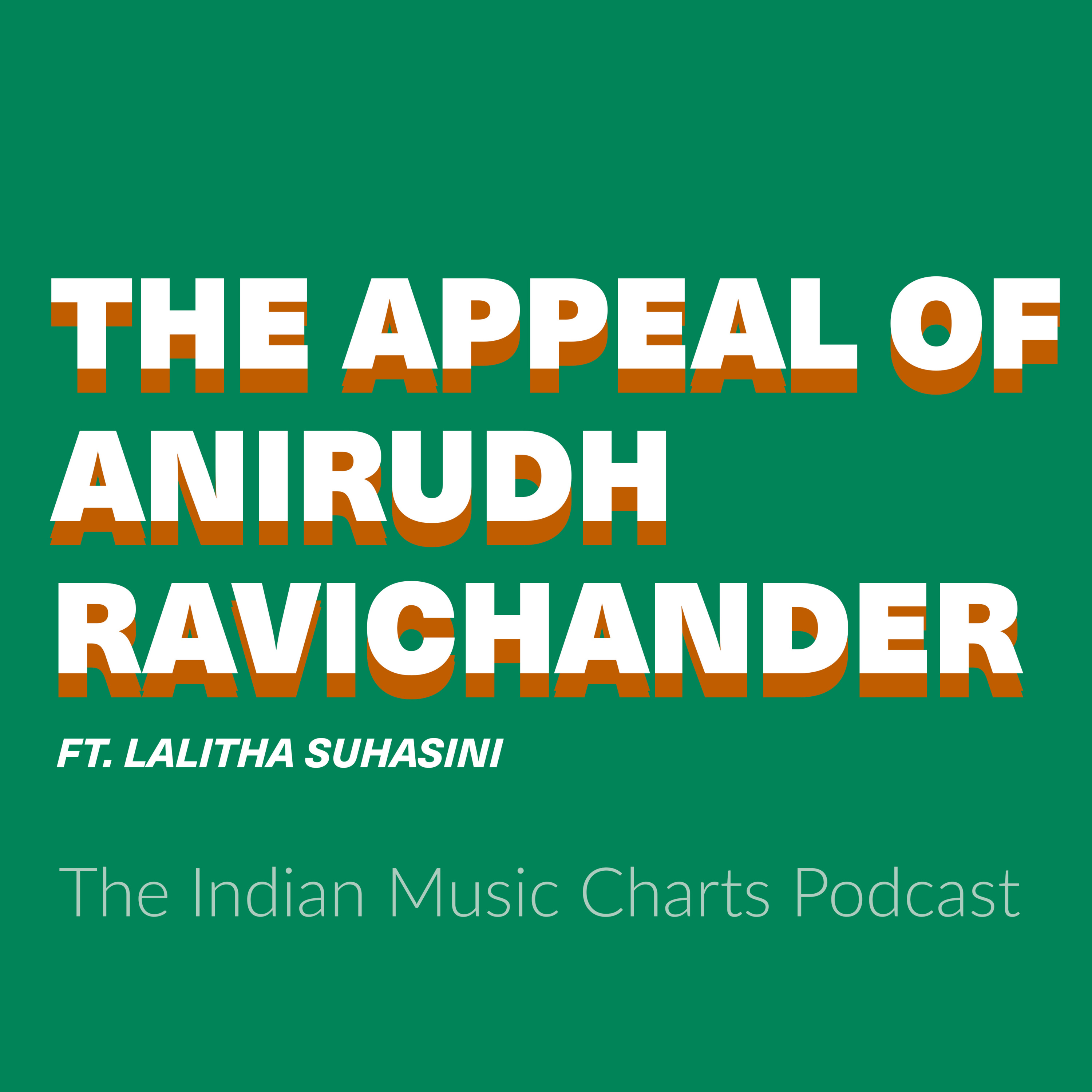 The Appeal of Anirudh Ravichander (ft. Lalitha Suhasini)