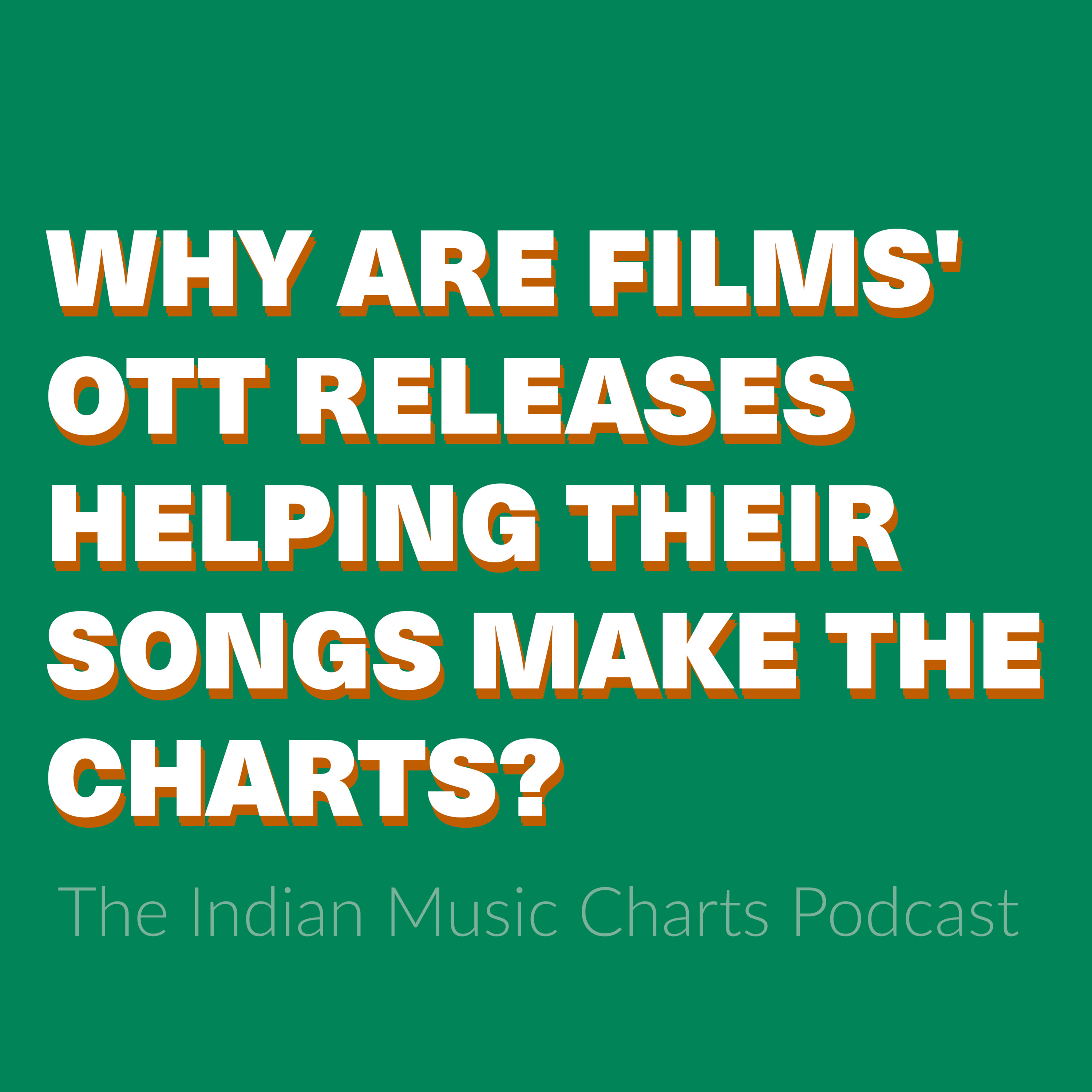 Why are films' OTT releases helping their songs make the charts?