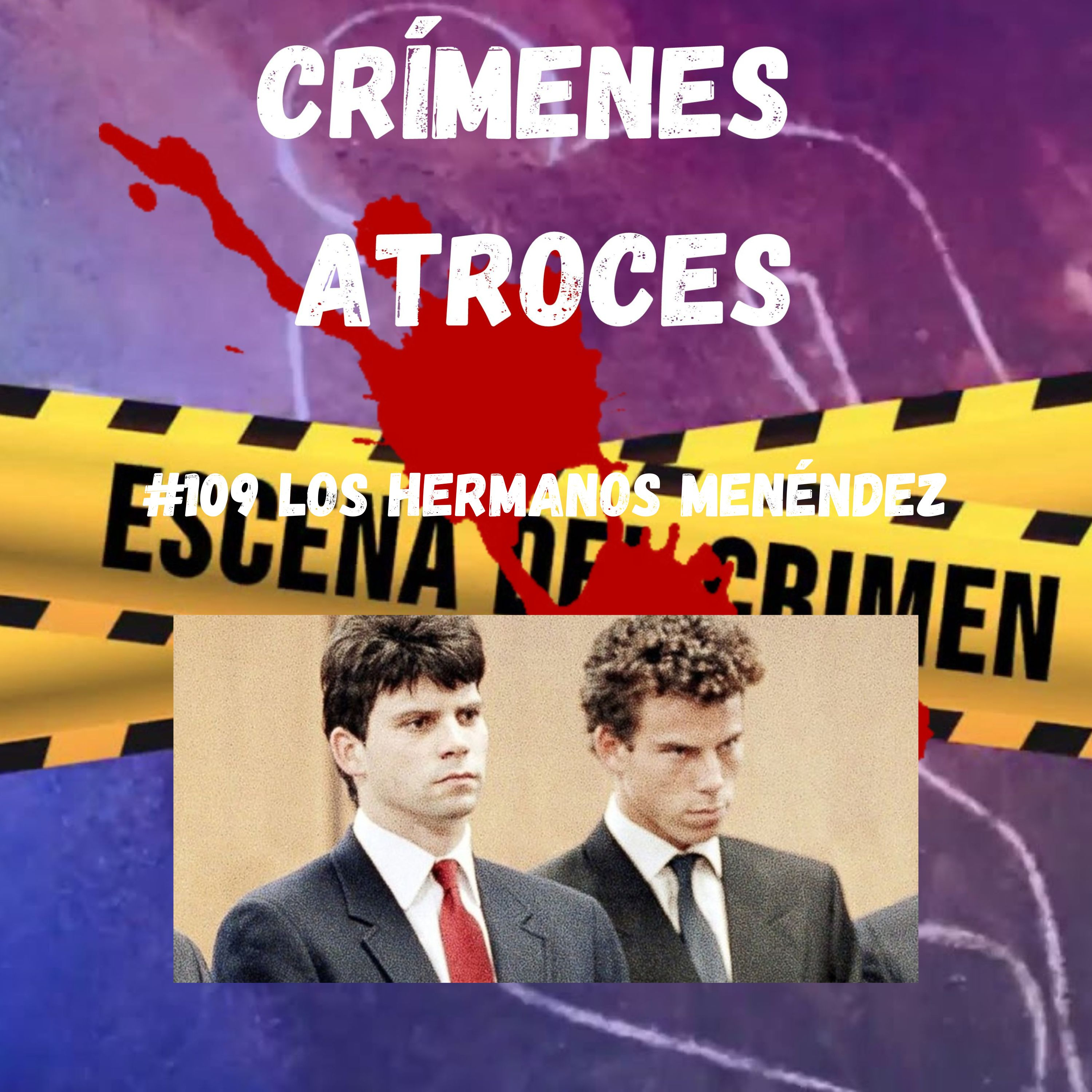 #109 Los Hermanos Menéndez