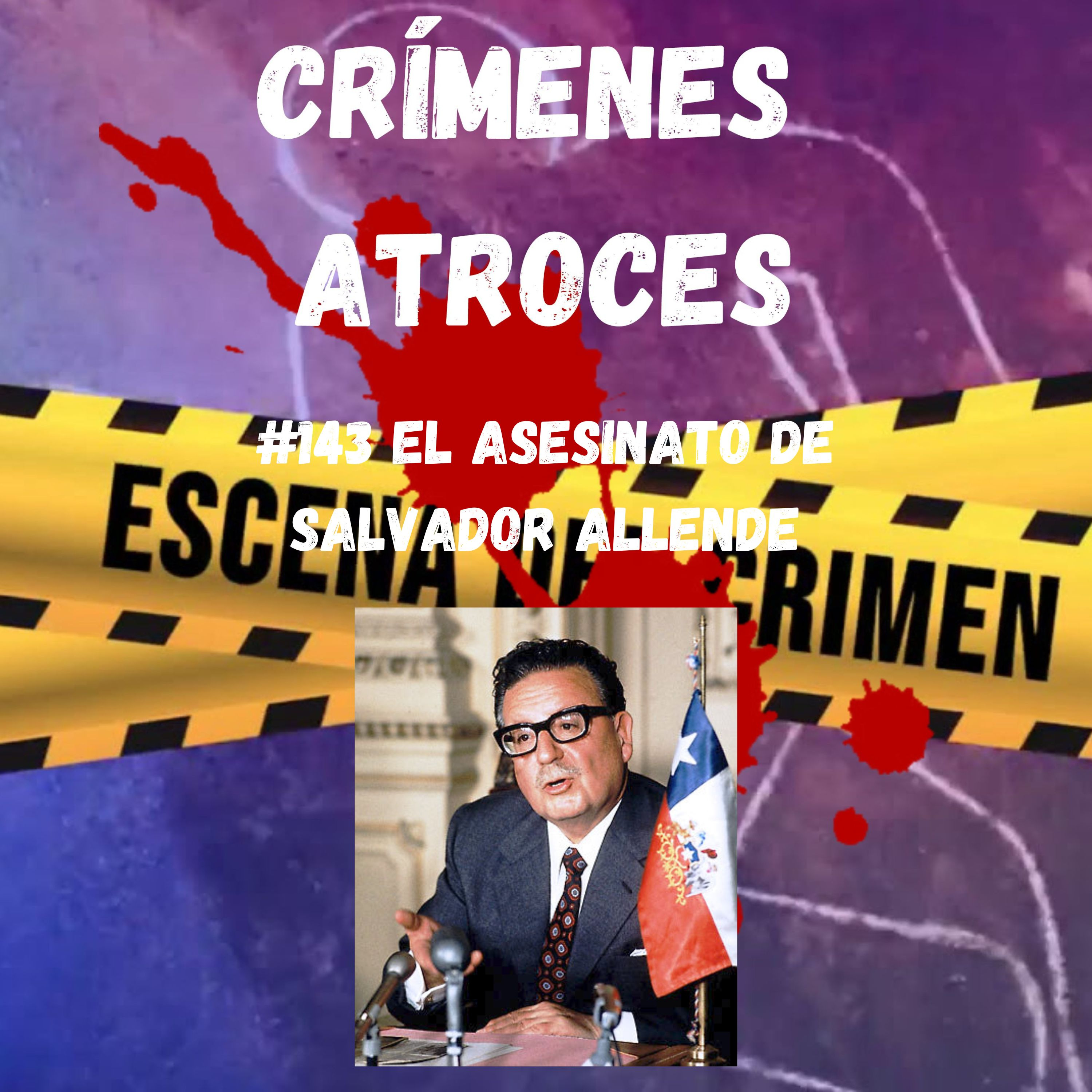 #143 El Asesinato de Salvador Allende
