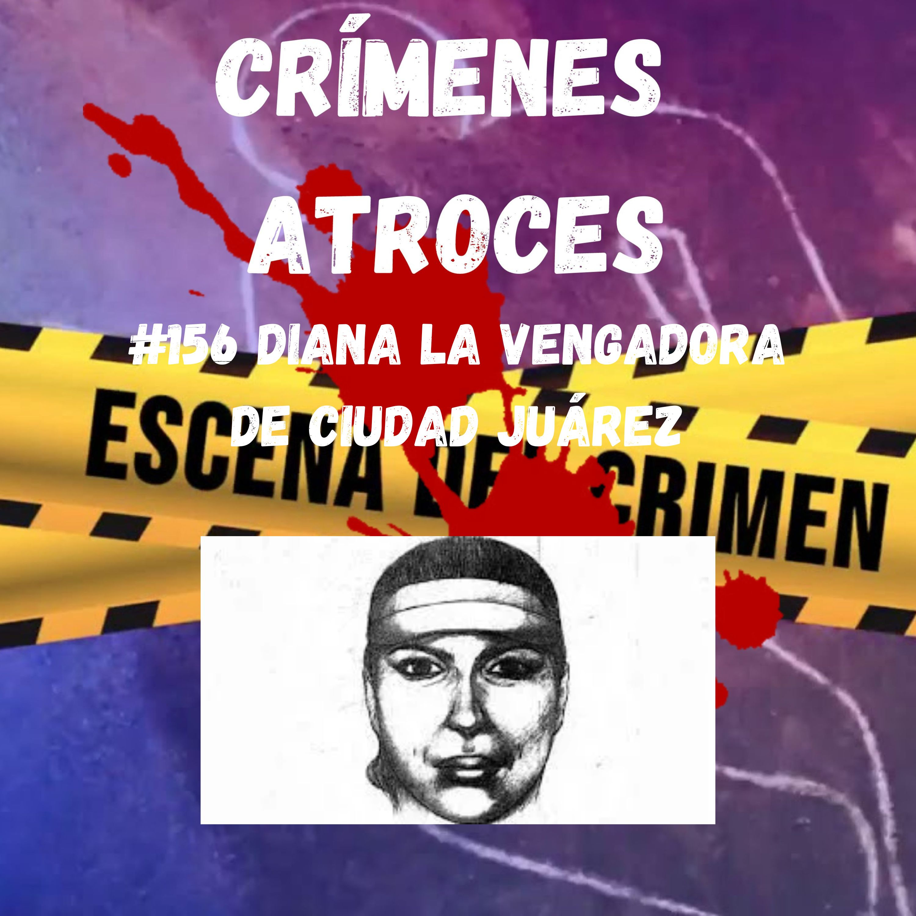 #156 Diana La Vengadora de Ciudad Juárez