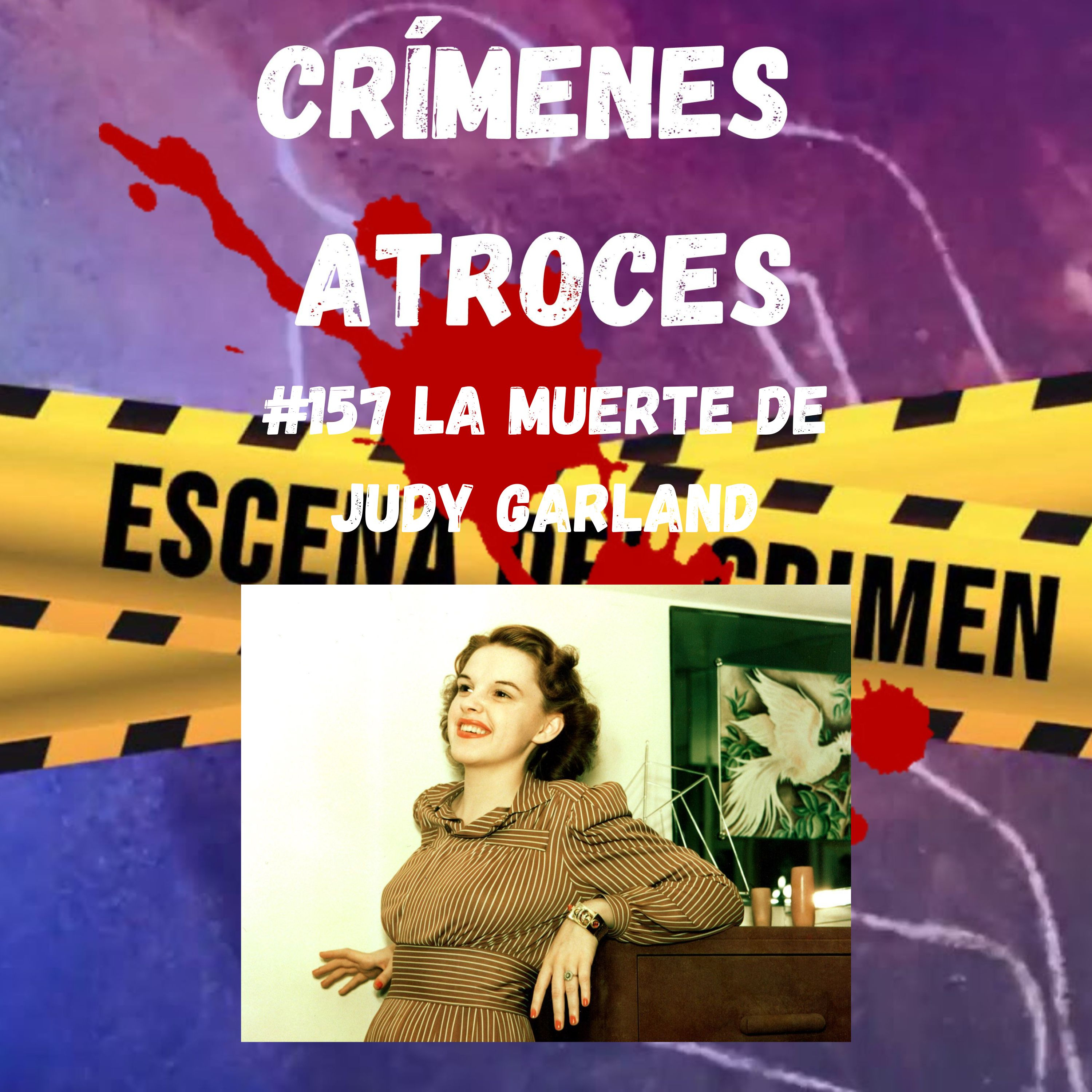 #157 La Muerte de Judy Garland
