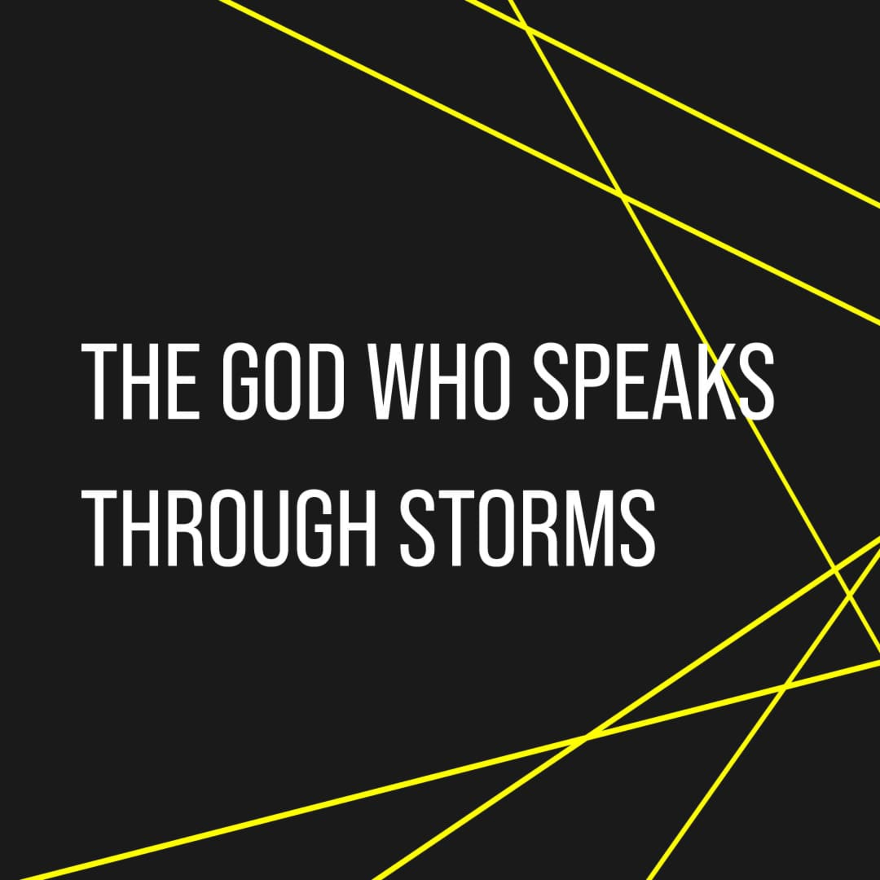 God speaks through the storm