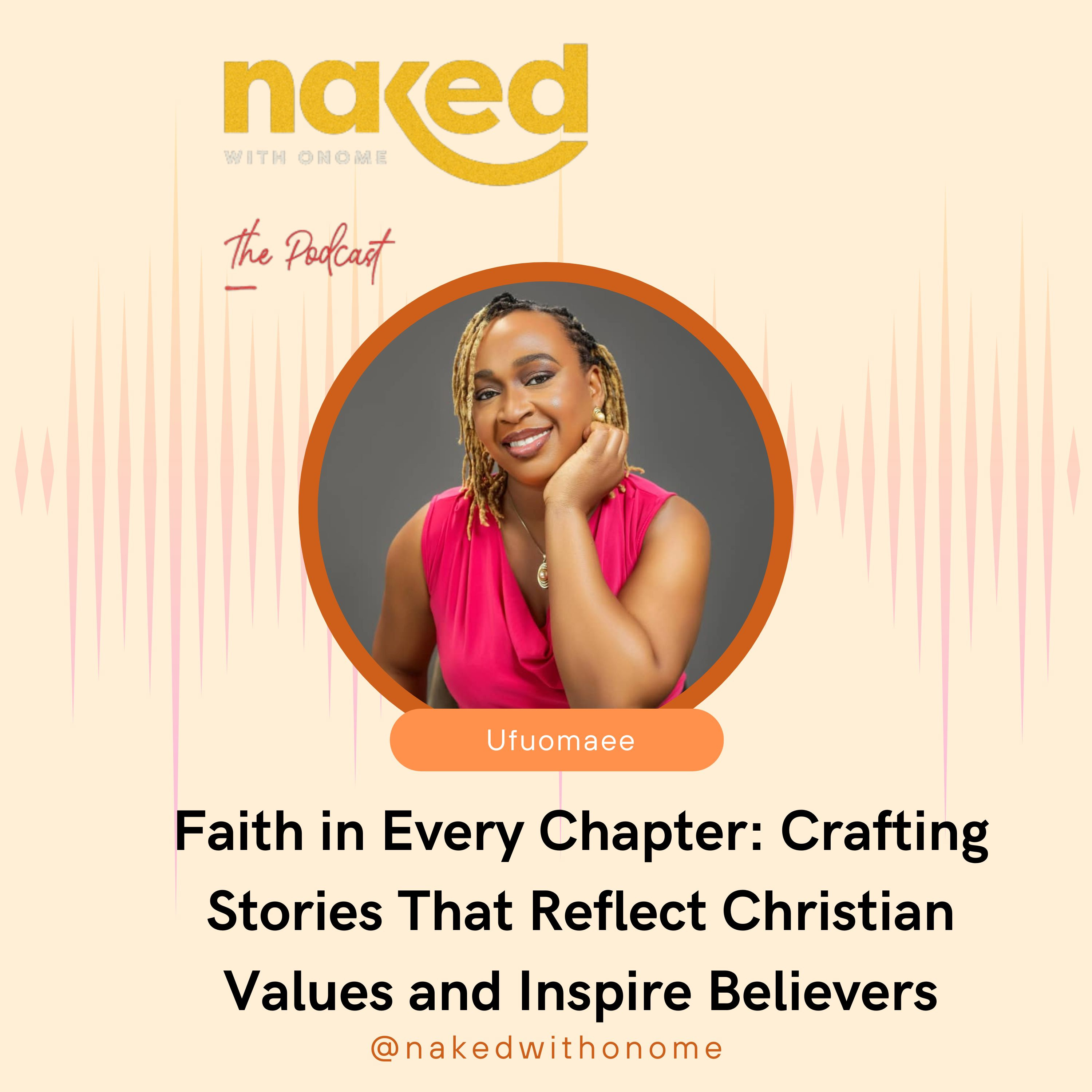 Faith in Every Chapter: Crafting Stories That Reflect Christian Values and Inspire Believers ft Ufuomaee