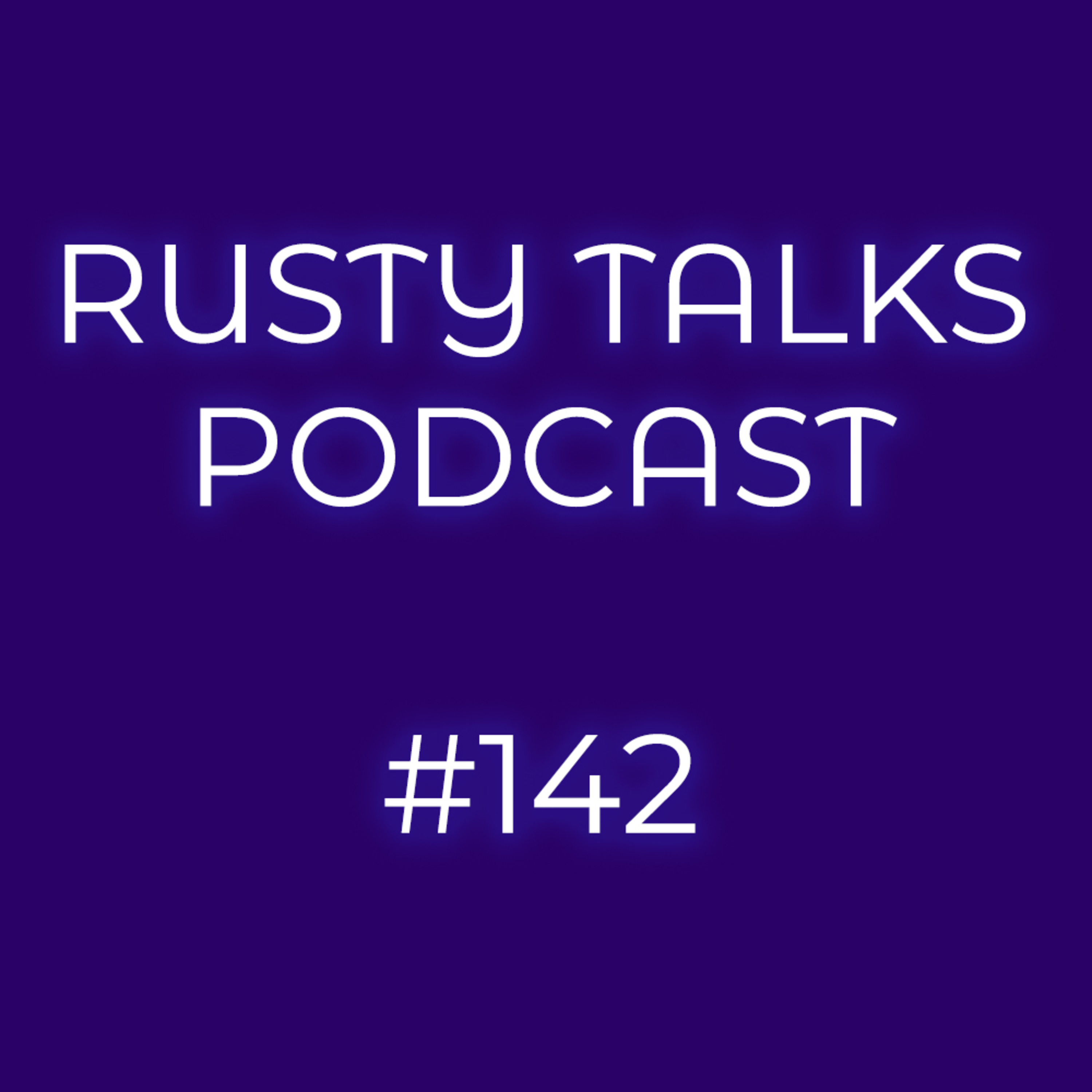 We're back, Harry Potter reboot, GoT prequel, Q&A - The Rusty Talks Podcast #142
