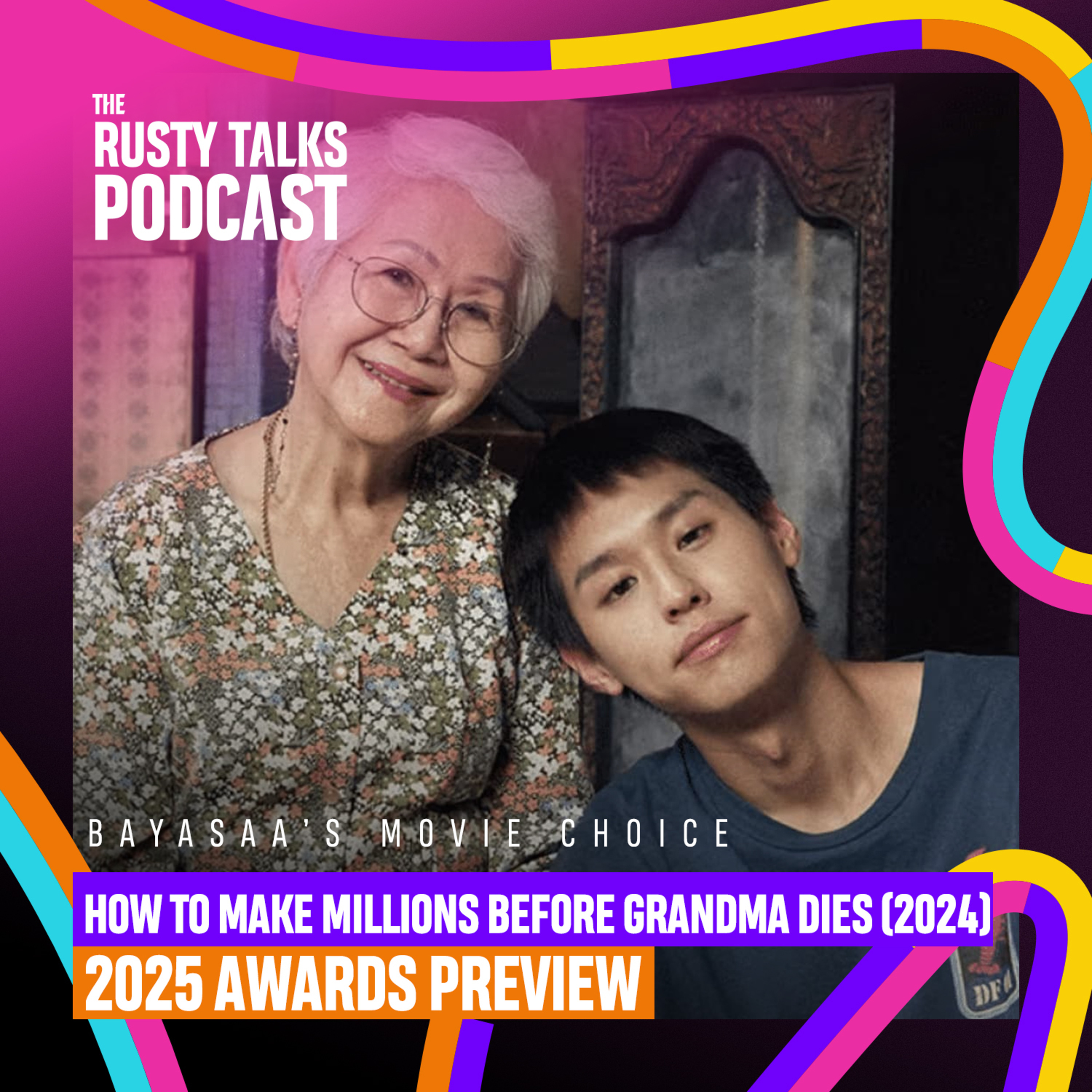 How to Make Millions Before Grandma Dies (2024), 2025 Awards Preview - The RTP #199