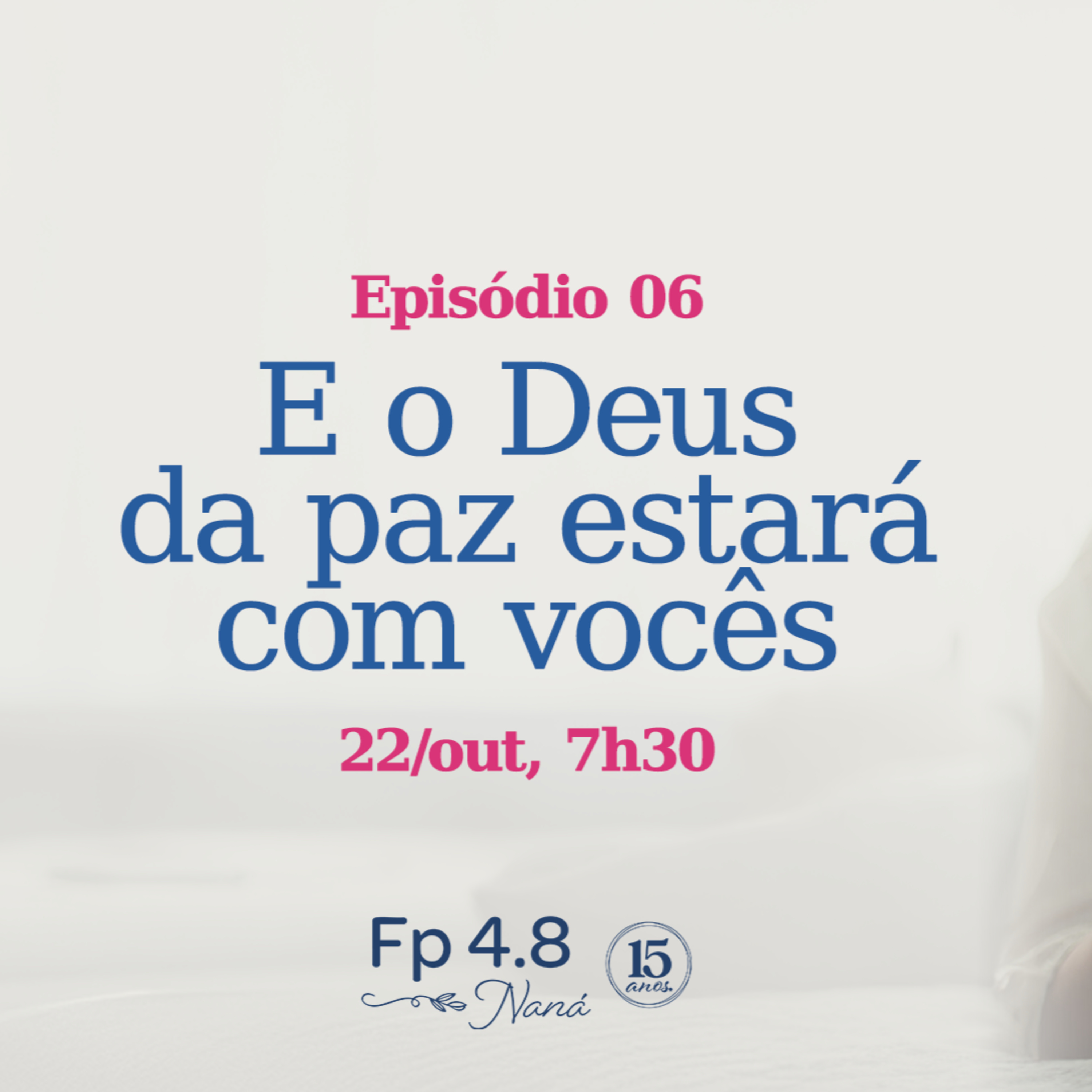 Episódio 160 - Série: Pensem nessas coisas - Episódio 6 - Naná Castillo - Filipenses Quatro Oito episode artwork