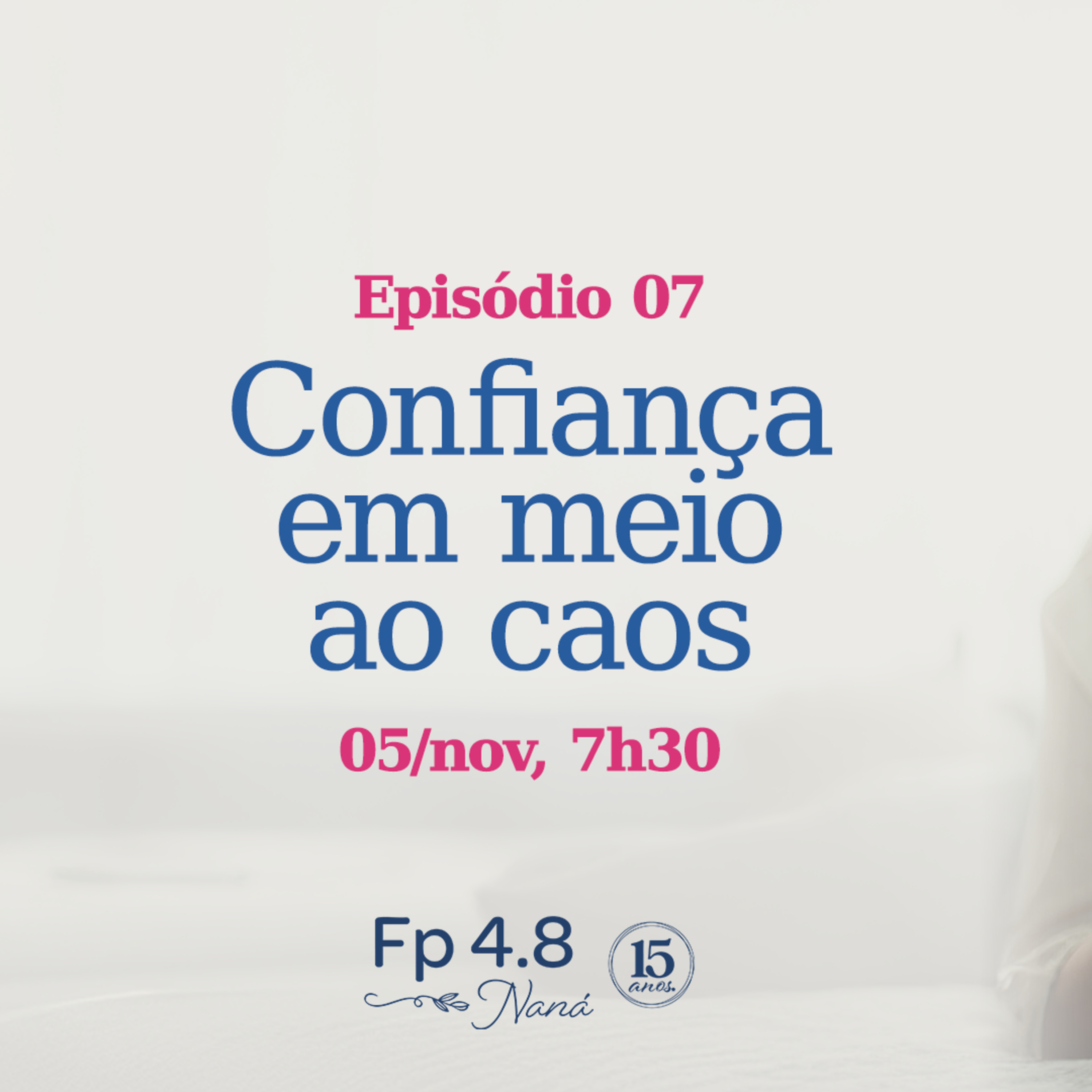 Episódio 161 - Série: Pensem nessas coisas - Episódio 7 - Naná Castillo - Filipenses Quatro Oito episode artwork