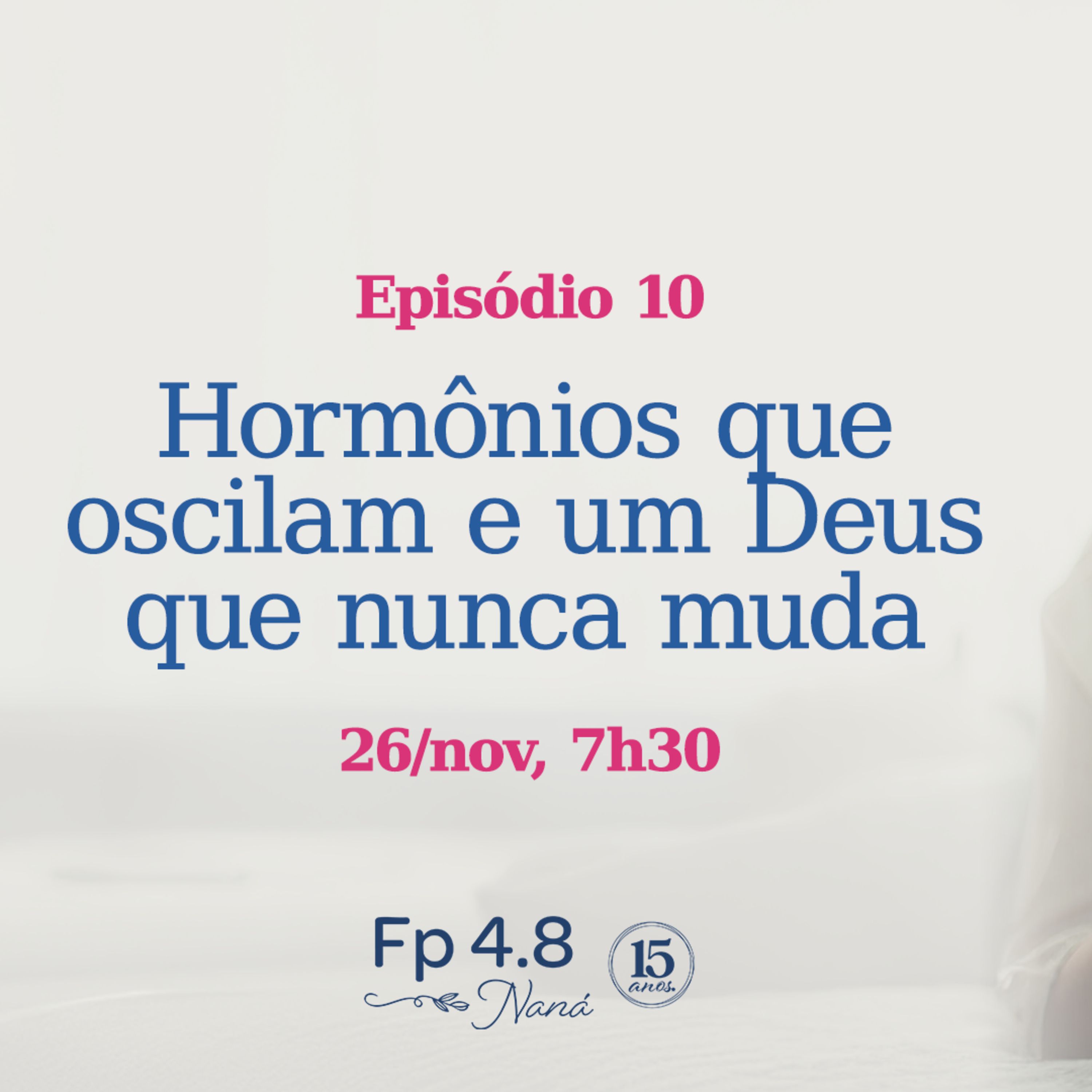 Episódio 164 - Série: Pensem nessas coisas - Episódio 10 - Naná Castillo - Filipenses Quatro Oito episode artwork