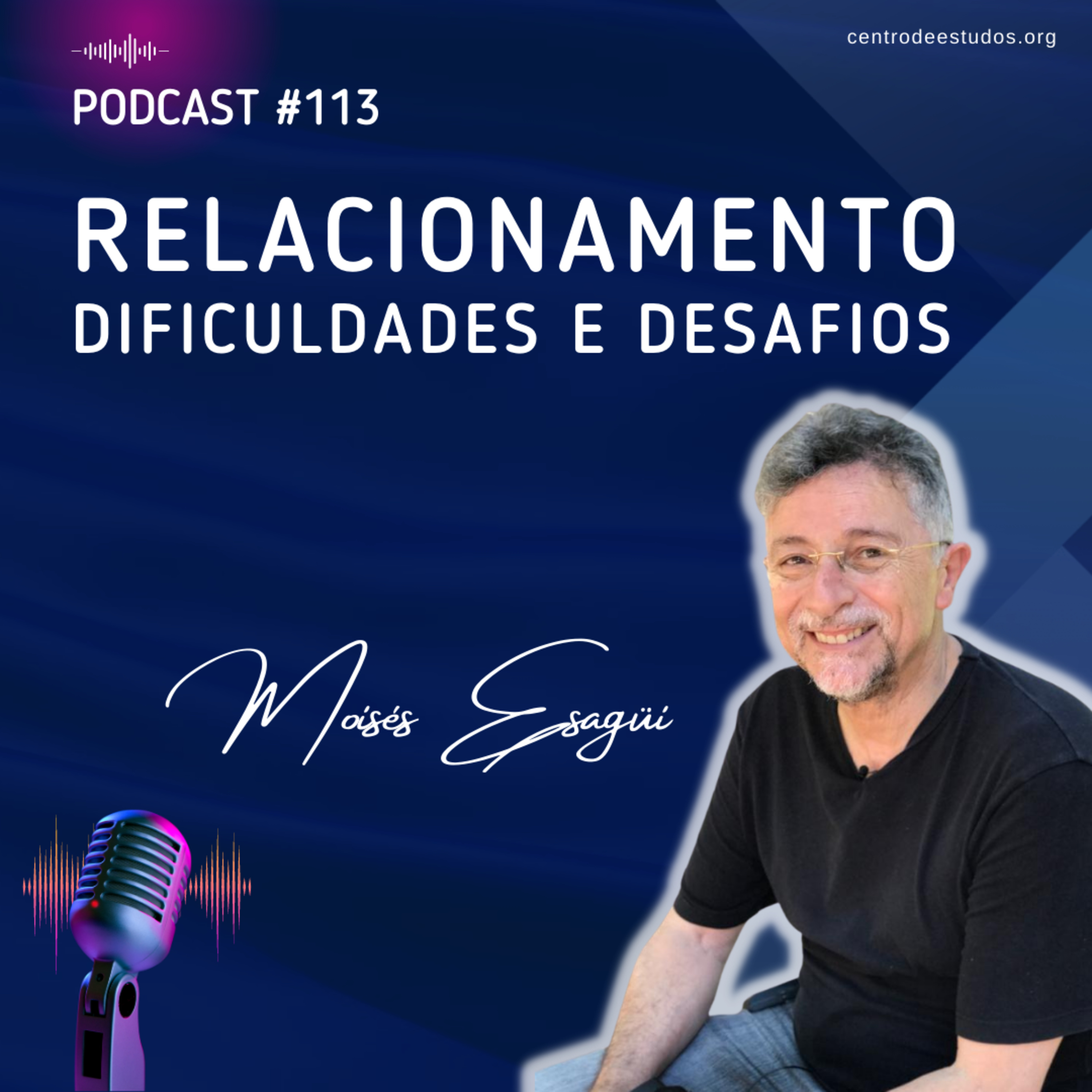 113. Relacionamento, dificuldades e desafios