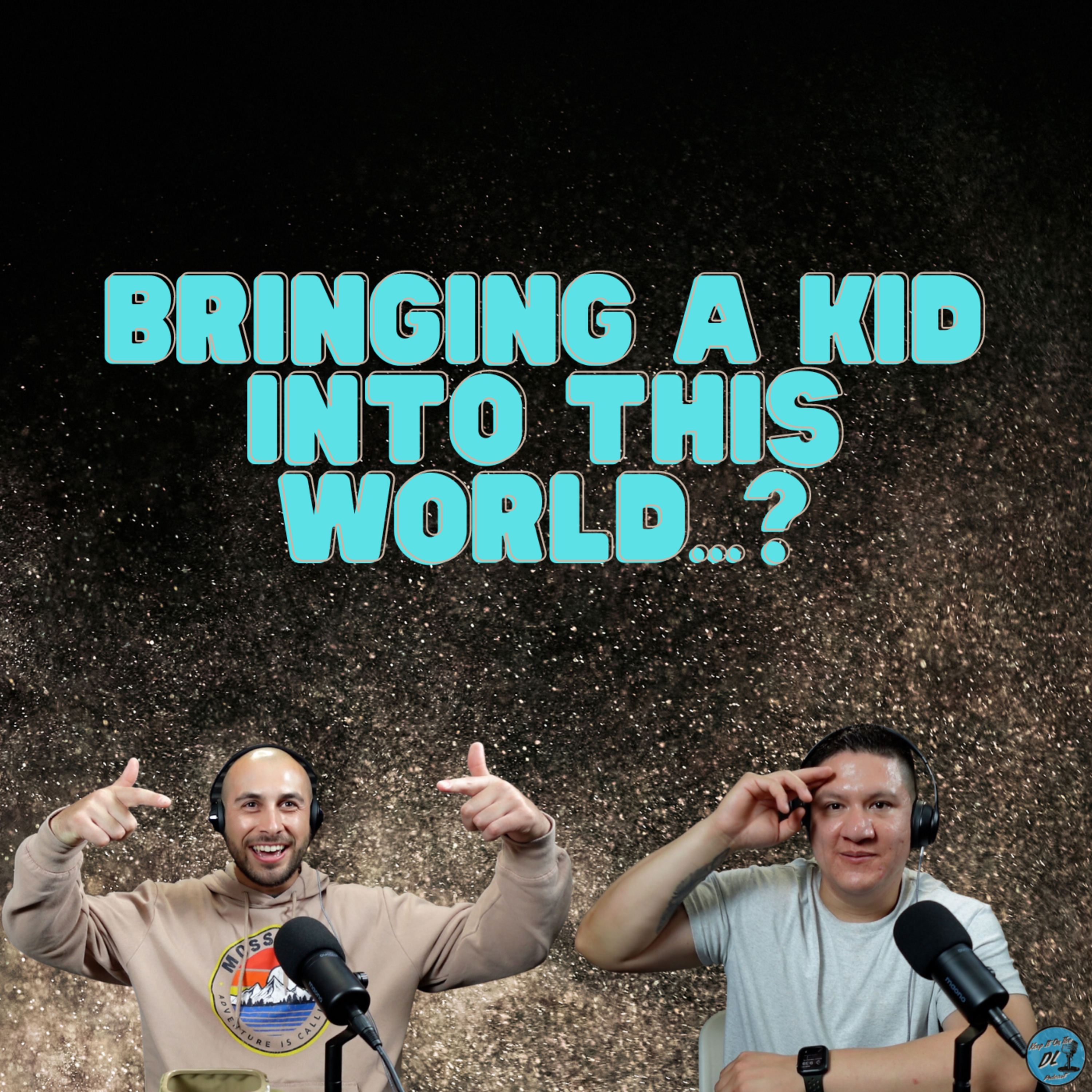 Bringing A Kid Into This World..? episode artwork
