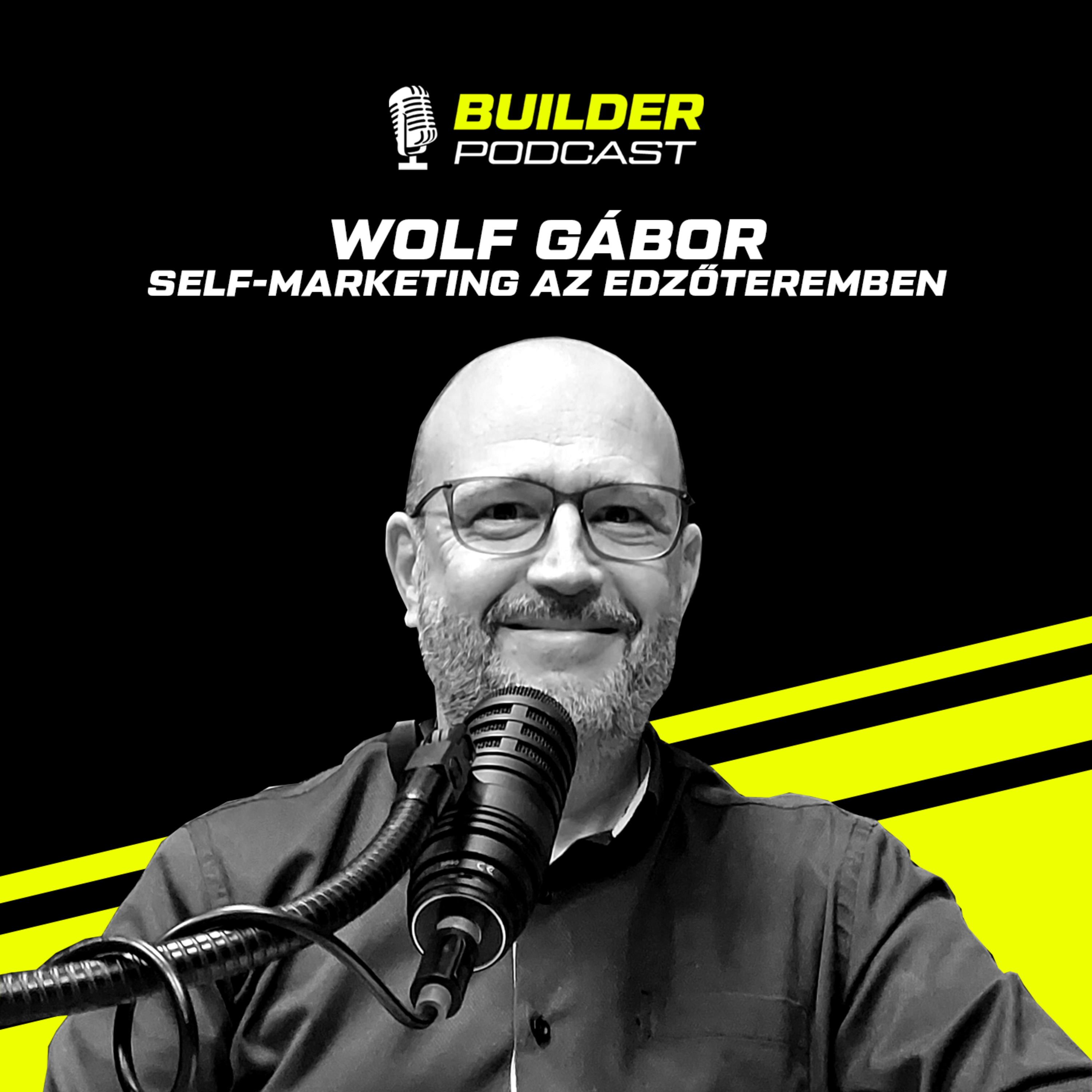 Self-marketing az edzőteremben - Wolf Gábor | Builder Podcast🎙️ 30. rész episode artwork