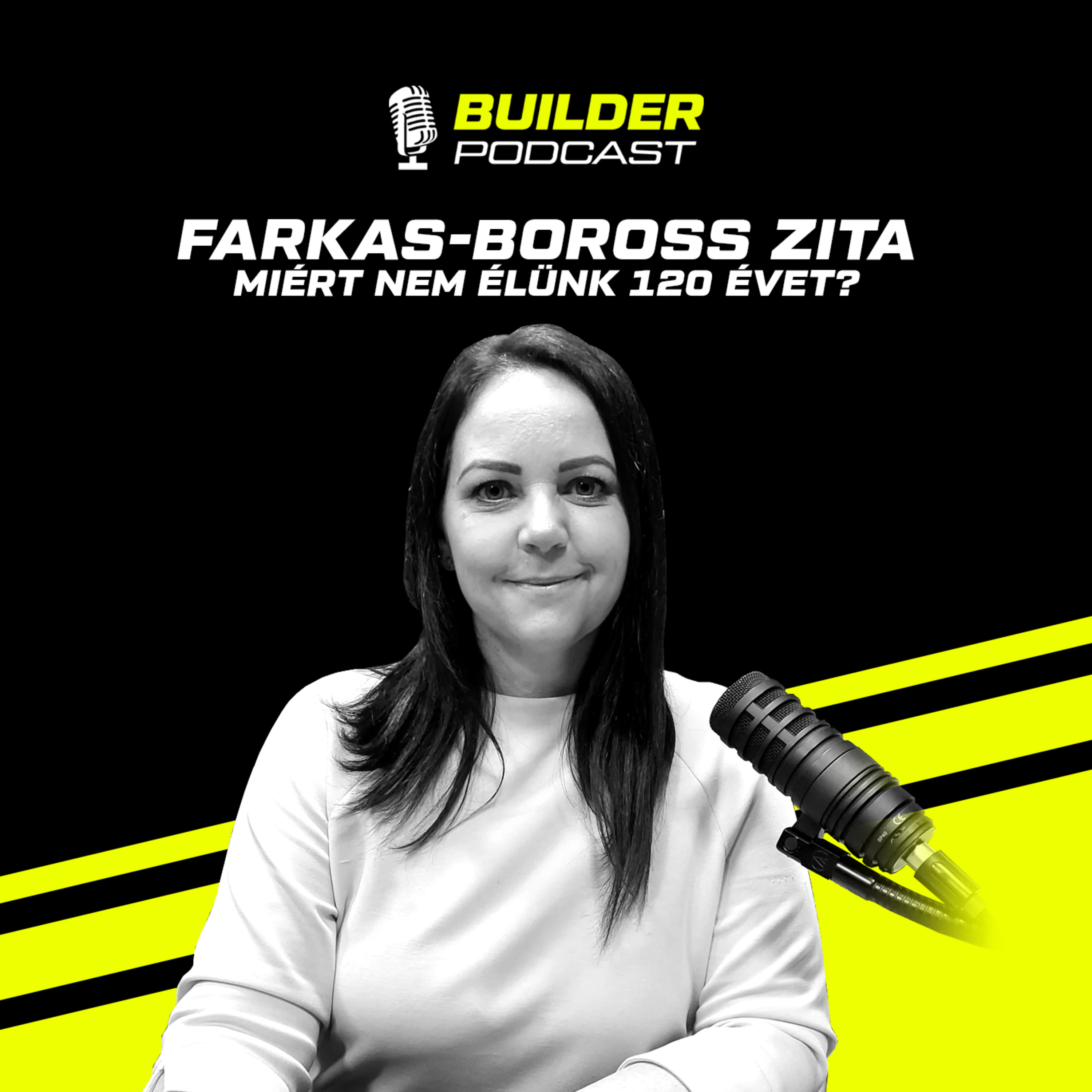 Miért nem élünk 120 évet? - Farkas-Boross Zita | Builder Podcast🎙️ 33. rész episode artwork