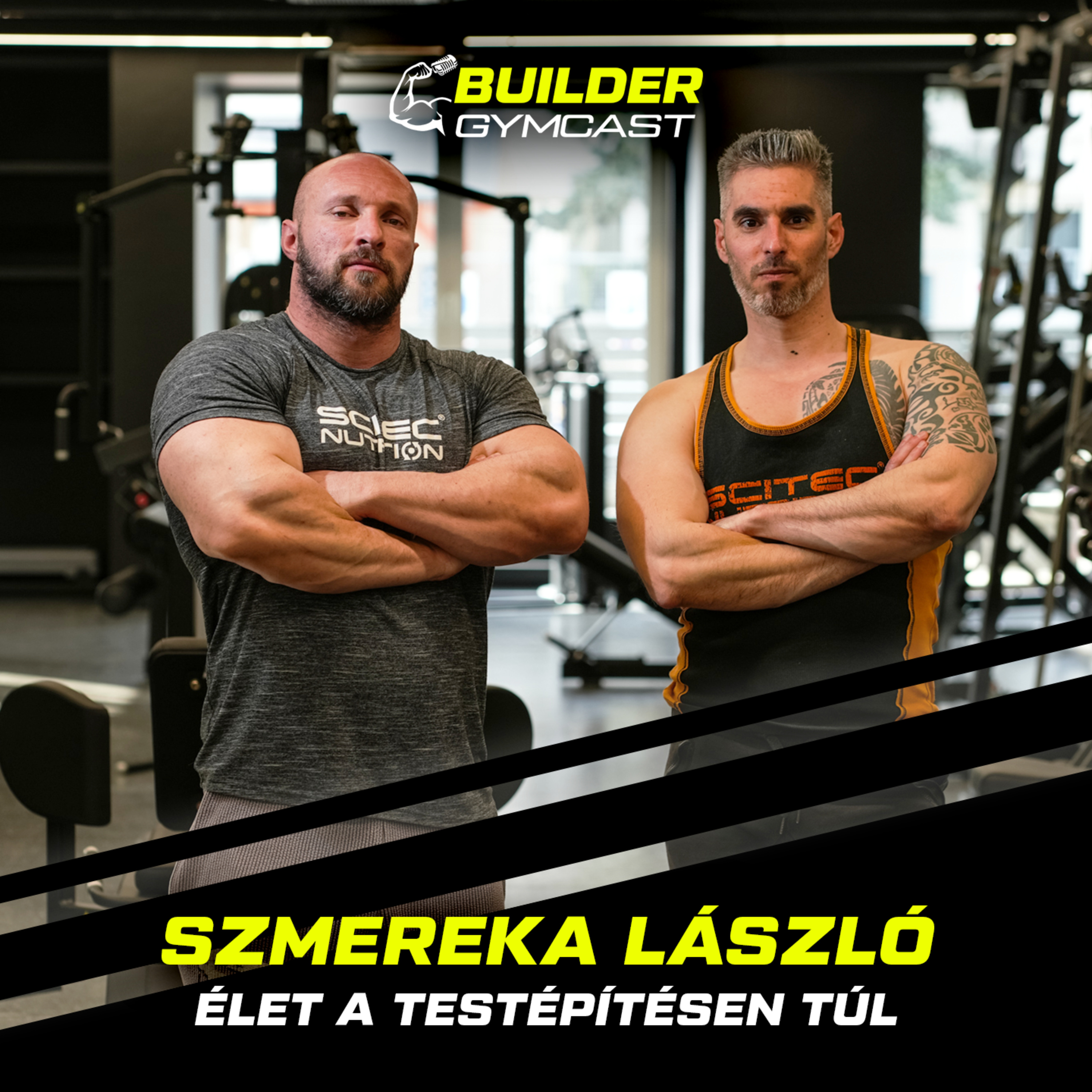 Élet a testépítésen túl - Szmereka László | Builder Gymcast🎙️ 34. rész episode artwork