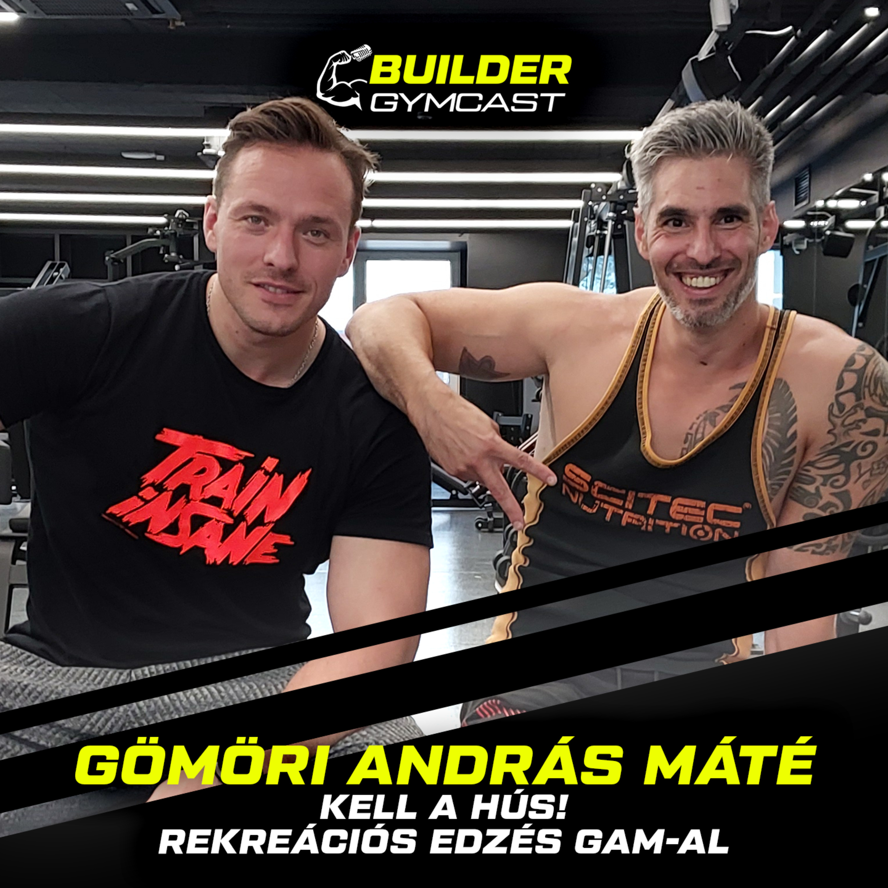 Kell a hús! - Rekreációs edzés GAM-al - Gömöri András Máté | Builder Gymcast🎙️ 45. rész episode artwork